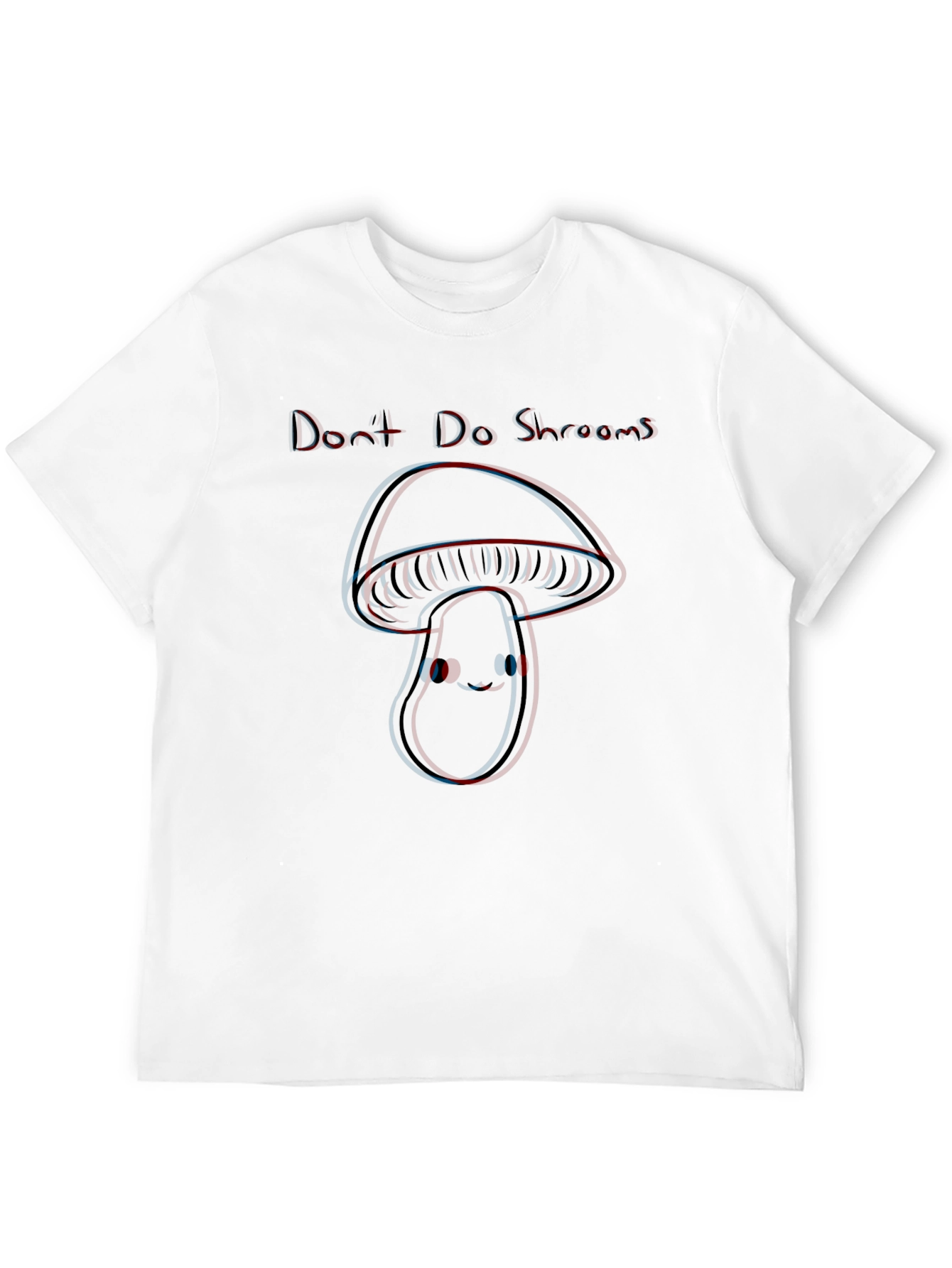 Dont Do Shrooms T-Shirt Funny Psychedelic Apparel