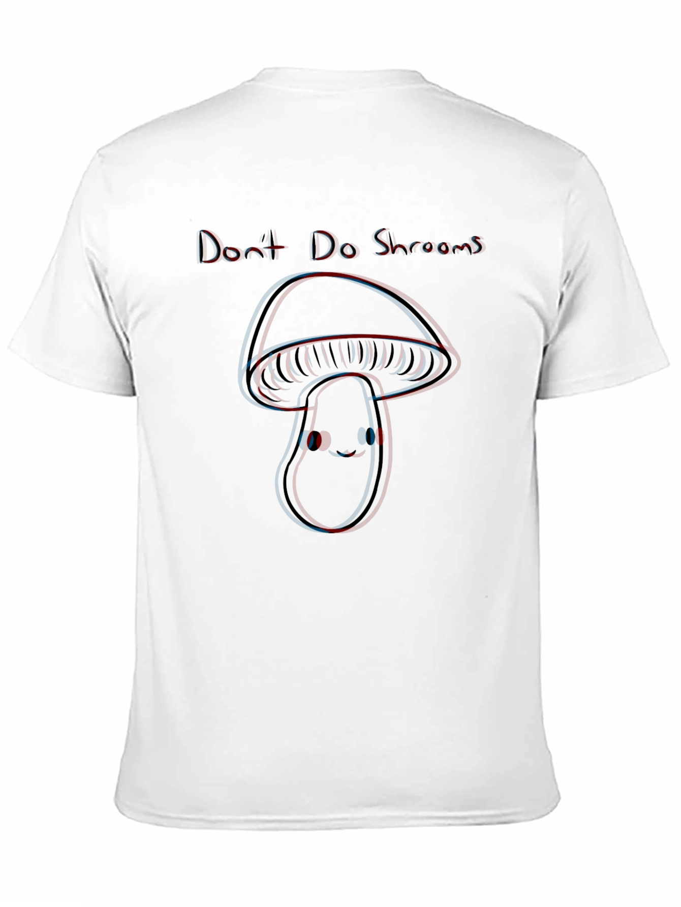 Dont Do Shrooms T-Shirt Funny Psychedelic Apparel