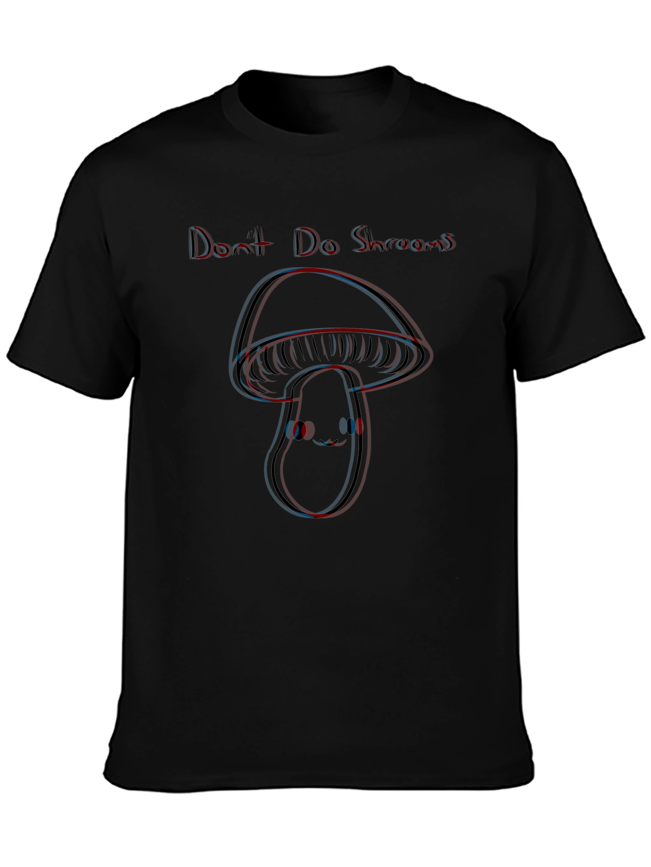 Dont Do Shrooms T-Shirt Funny Psychedelic Apparel