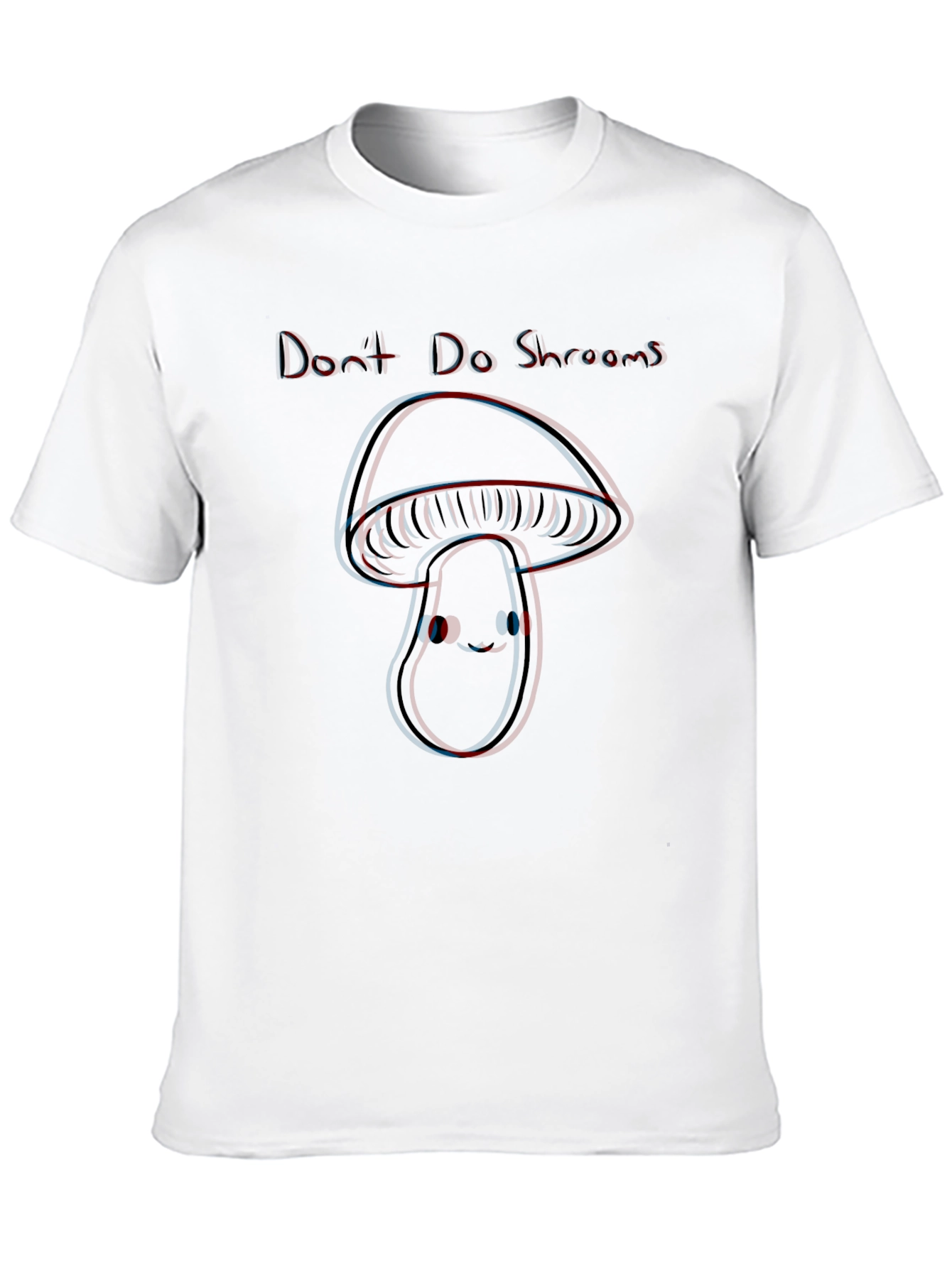Dont Do Shrooms T-Shirt Funny Psychedelic Apparel