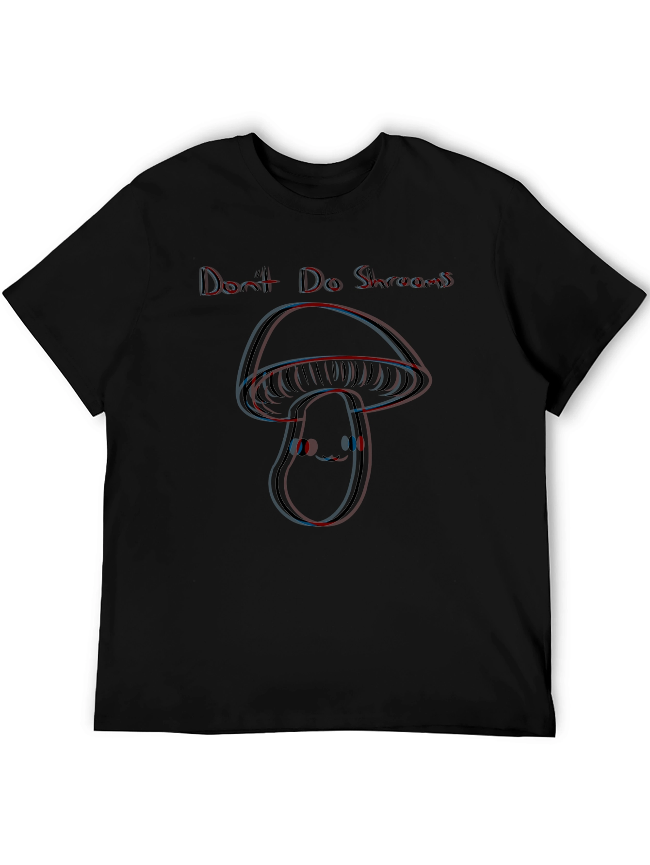 Dont Do Shrooms T-Shirt Funny Psychedelic Apparel