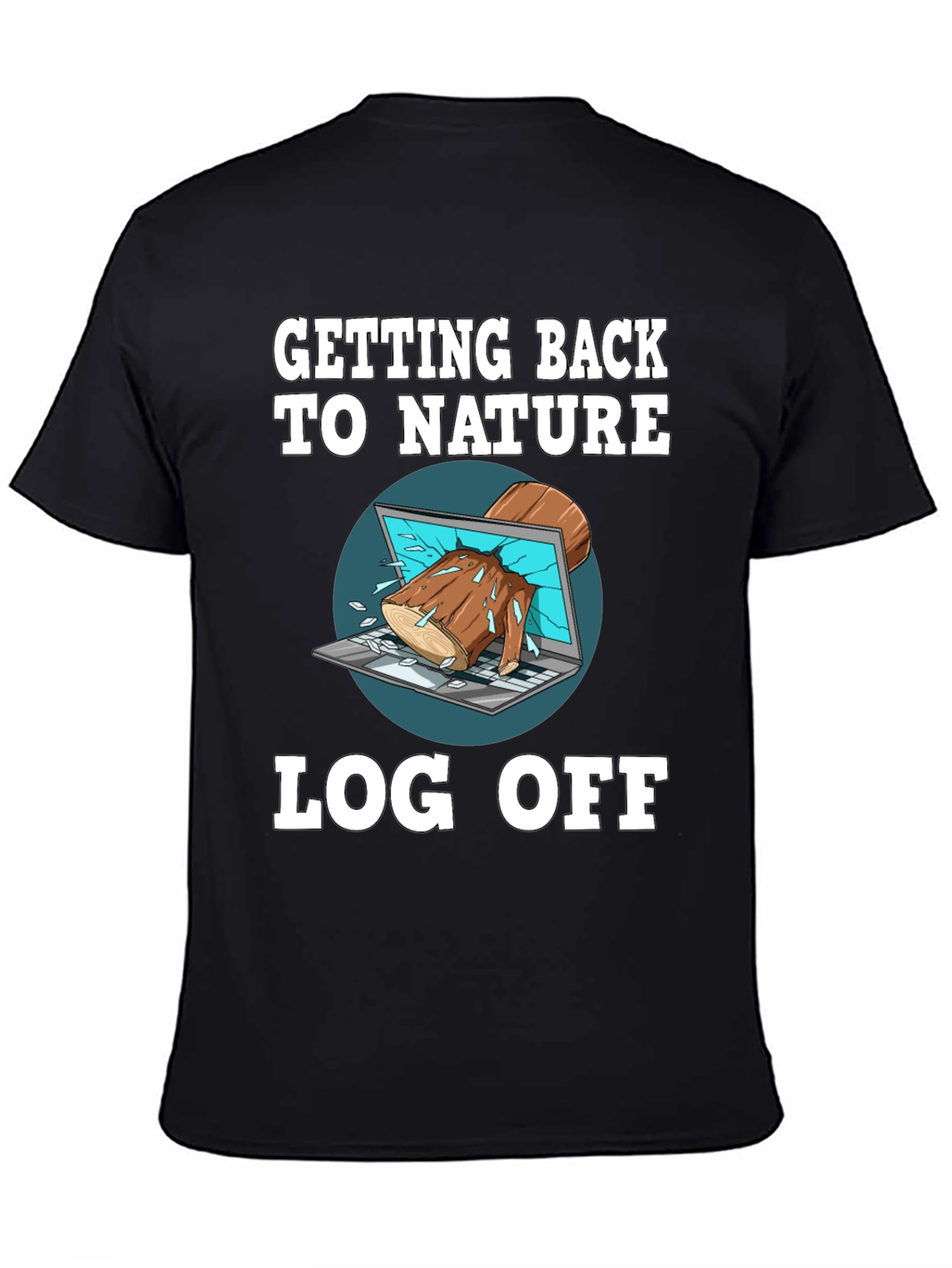Funny Log Off Nature T-Shirt