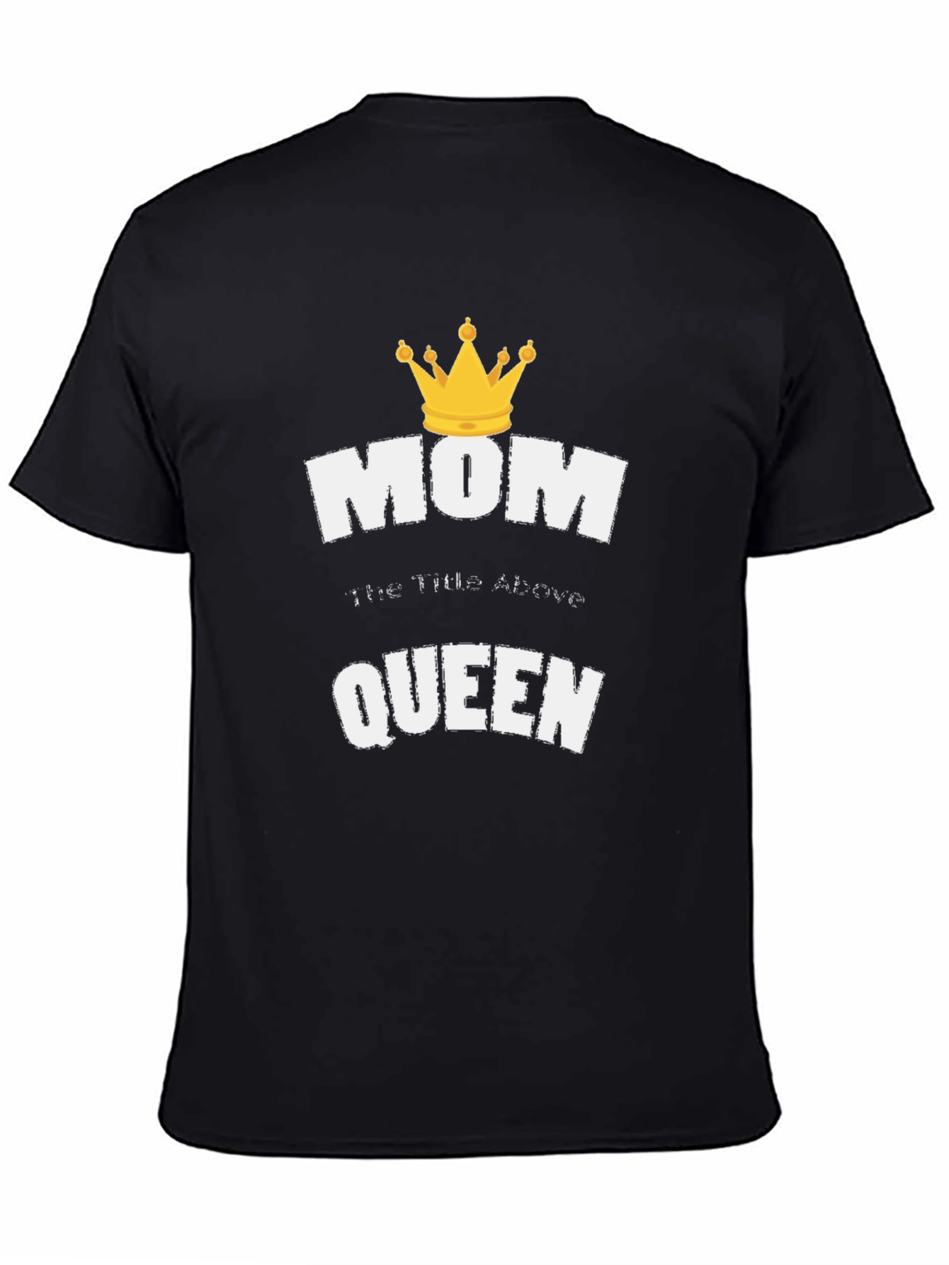 Mom Queen T-Shirt Black Cotton Tee