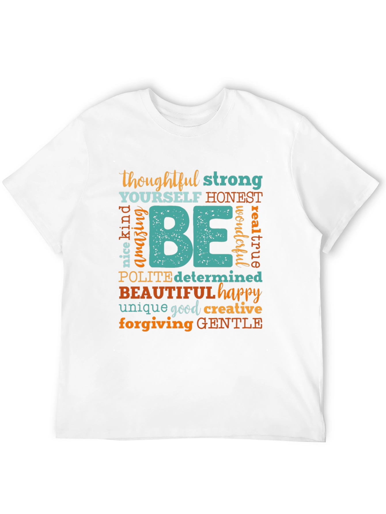 Inspirational Be Graphic T-Shirt
