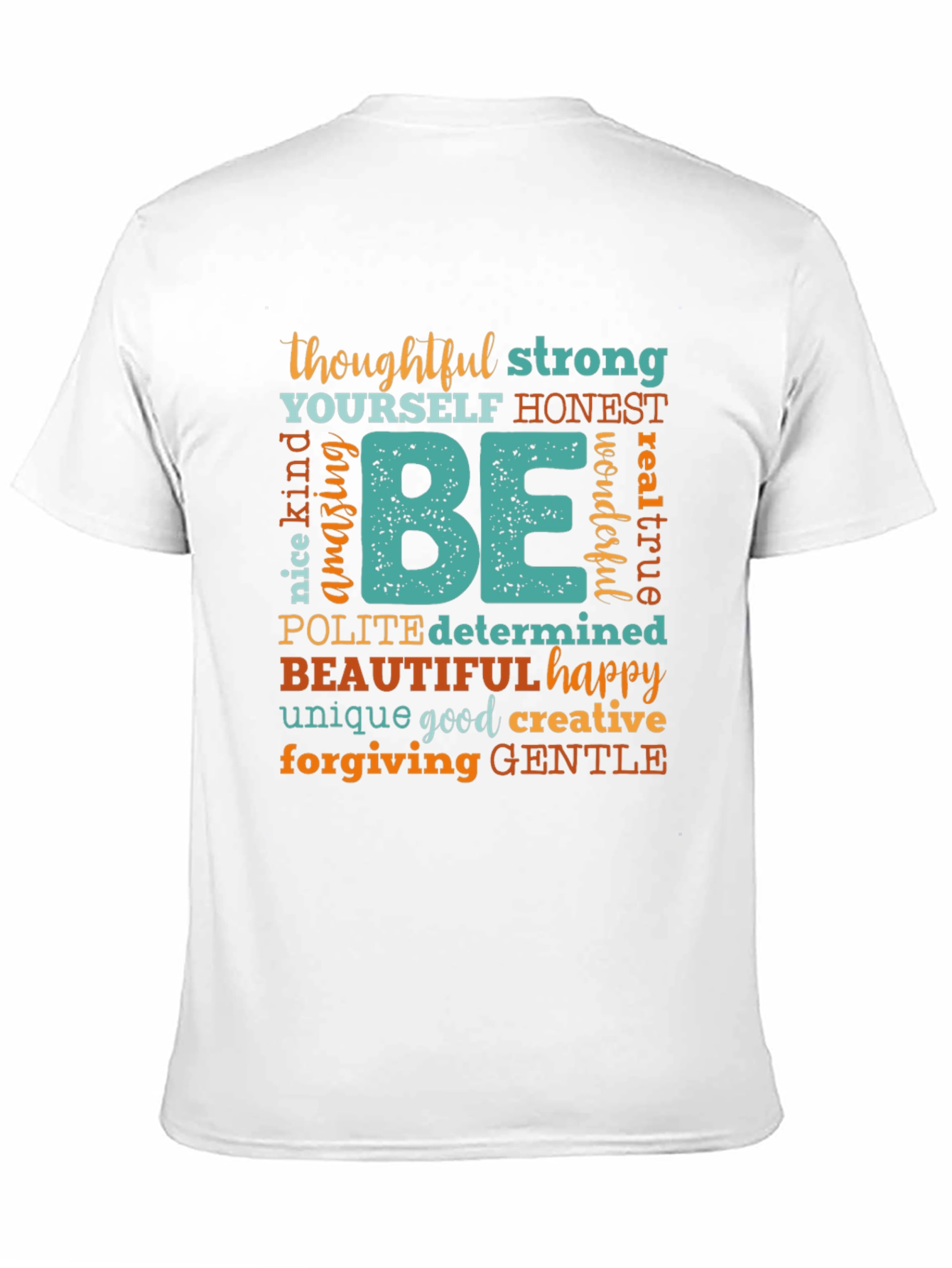 Inspirational Be Graphic T-Shirt