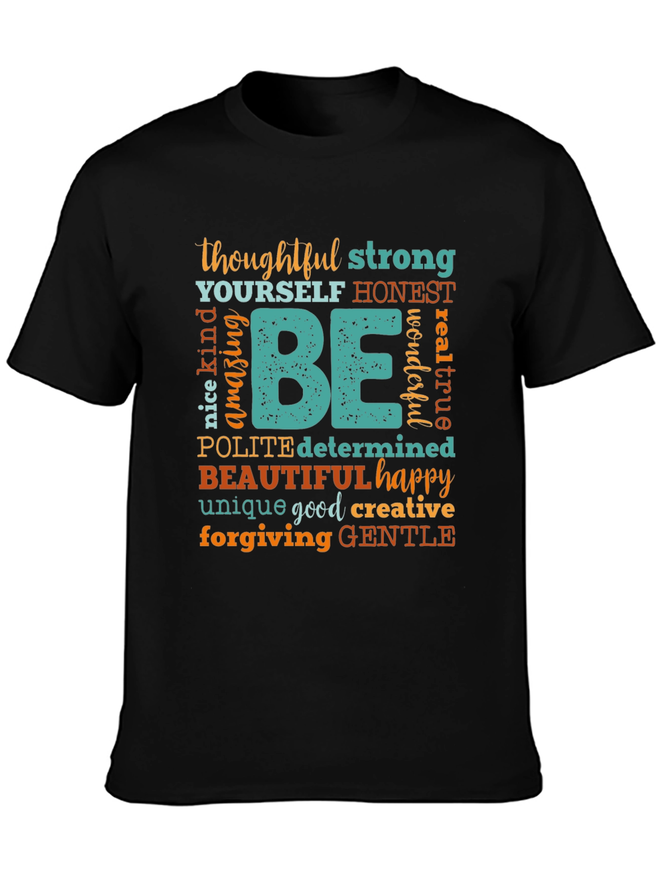 Inspirational Be Graphic T-Shirt