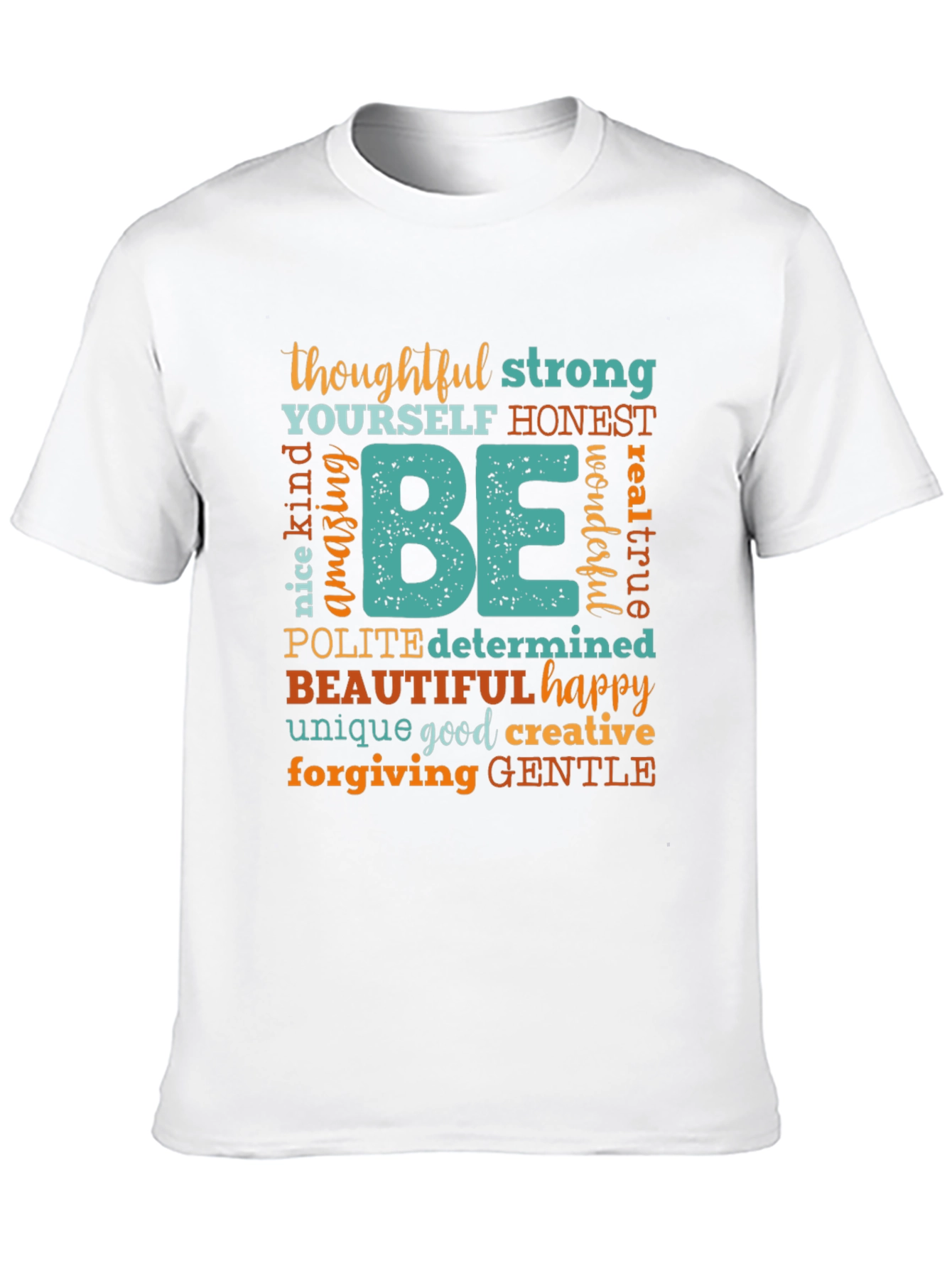 Inspirational Be Graphic T-Shirt