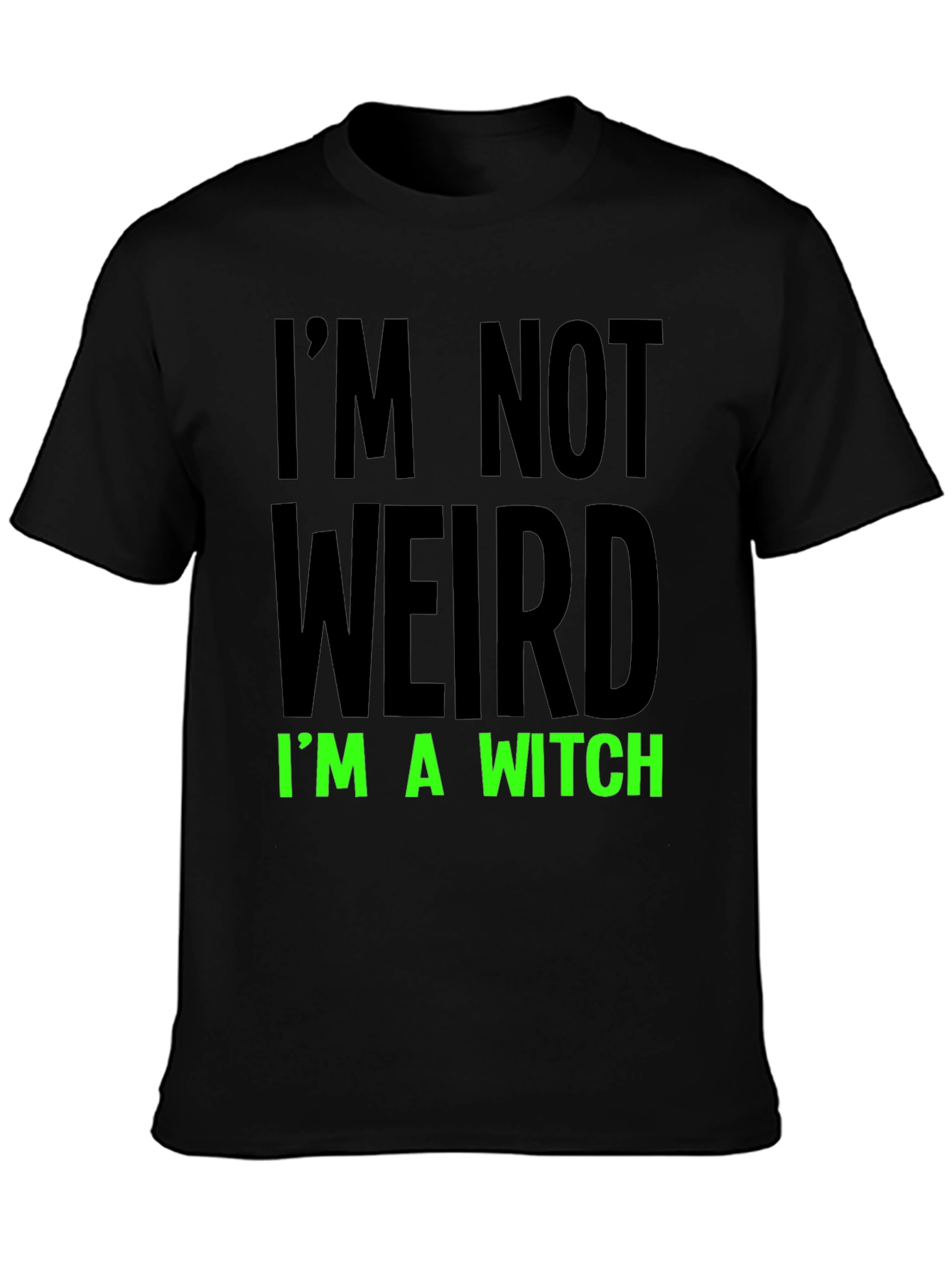 Im Not Weird Im a Witch Black Tee