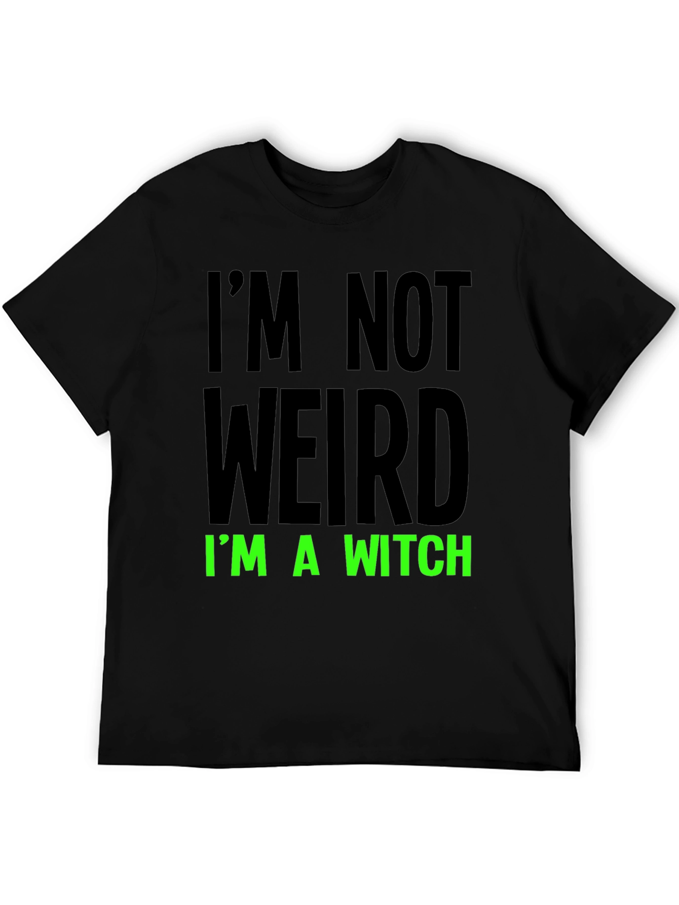 Im Not Weird Im a Witch Black Tee