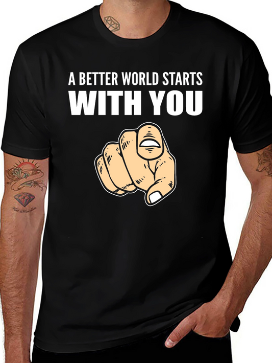 A Better World Starts With You T-Shirt