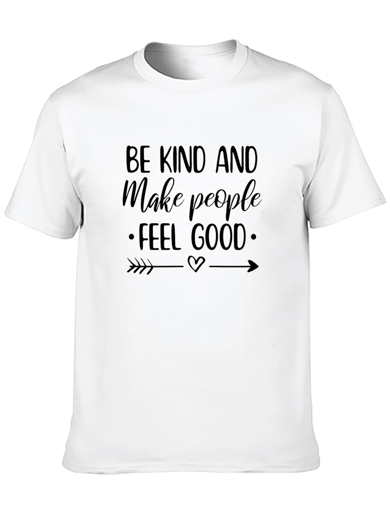 Be Kind & Make People Feel Good T-Shirt