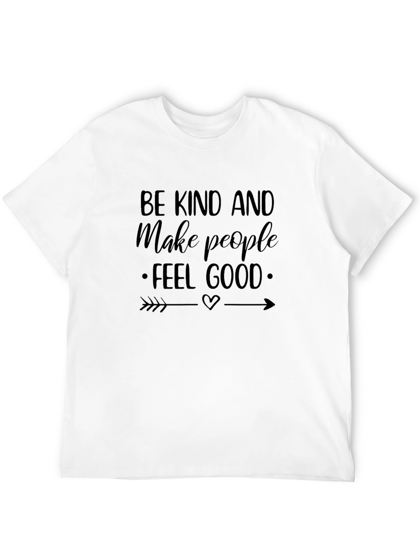 Be Kind & Make People Feel Good T-Shirt