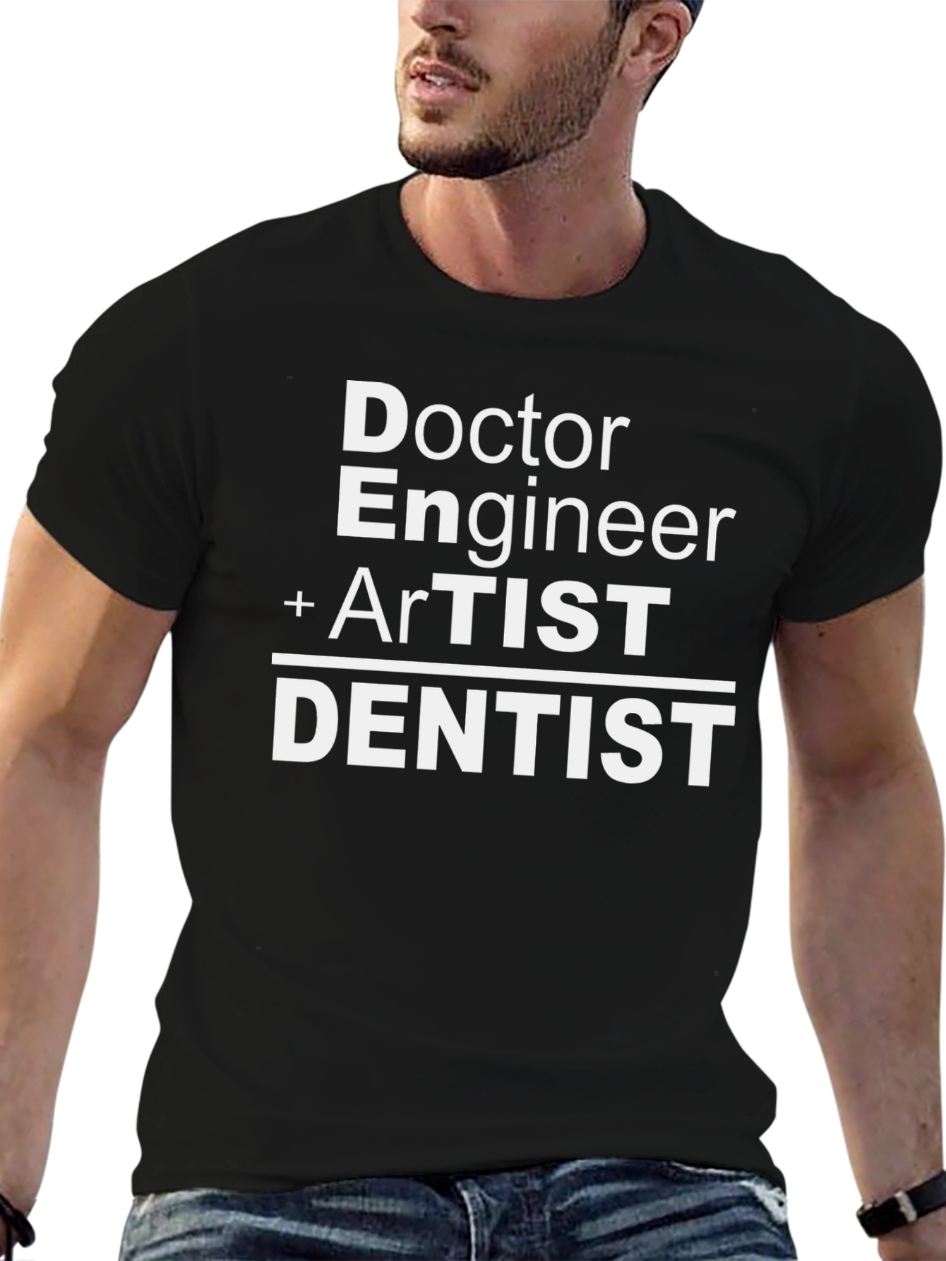 Doctor Engineer Artist Dentist Graphic T-Shirt