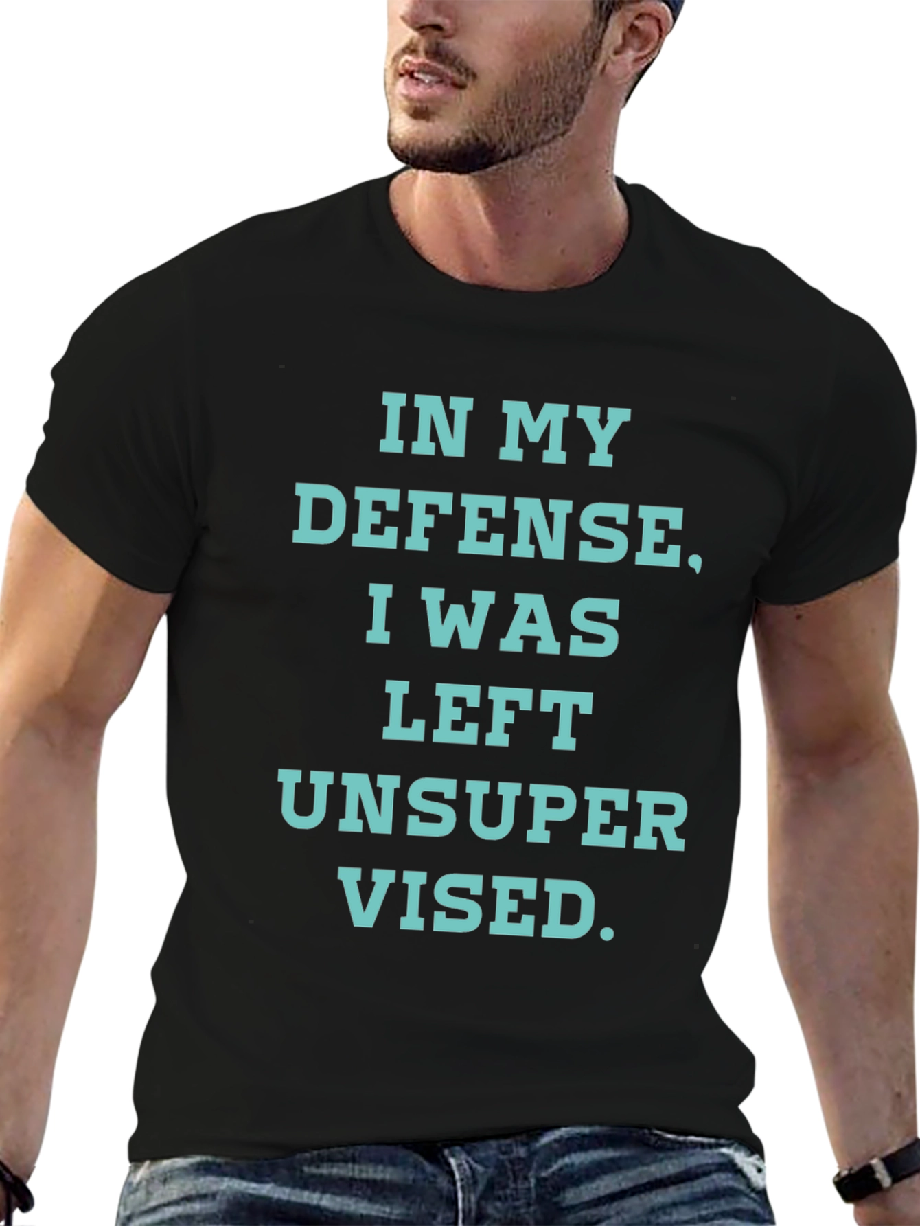 In My Defense T-Shirt - Funny Unsupervised Tee