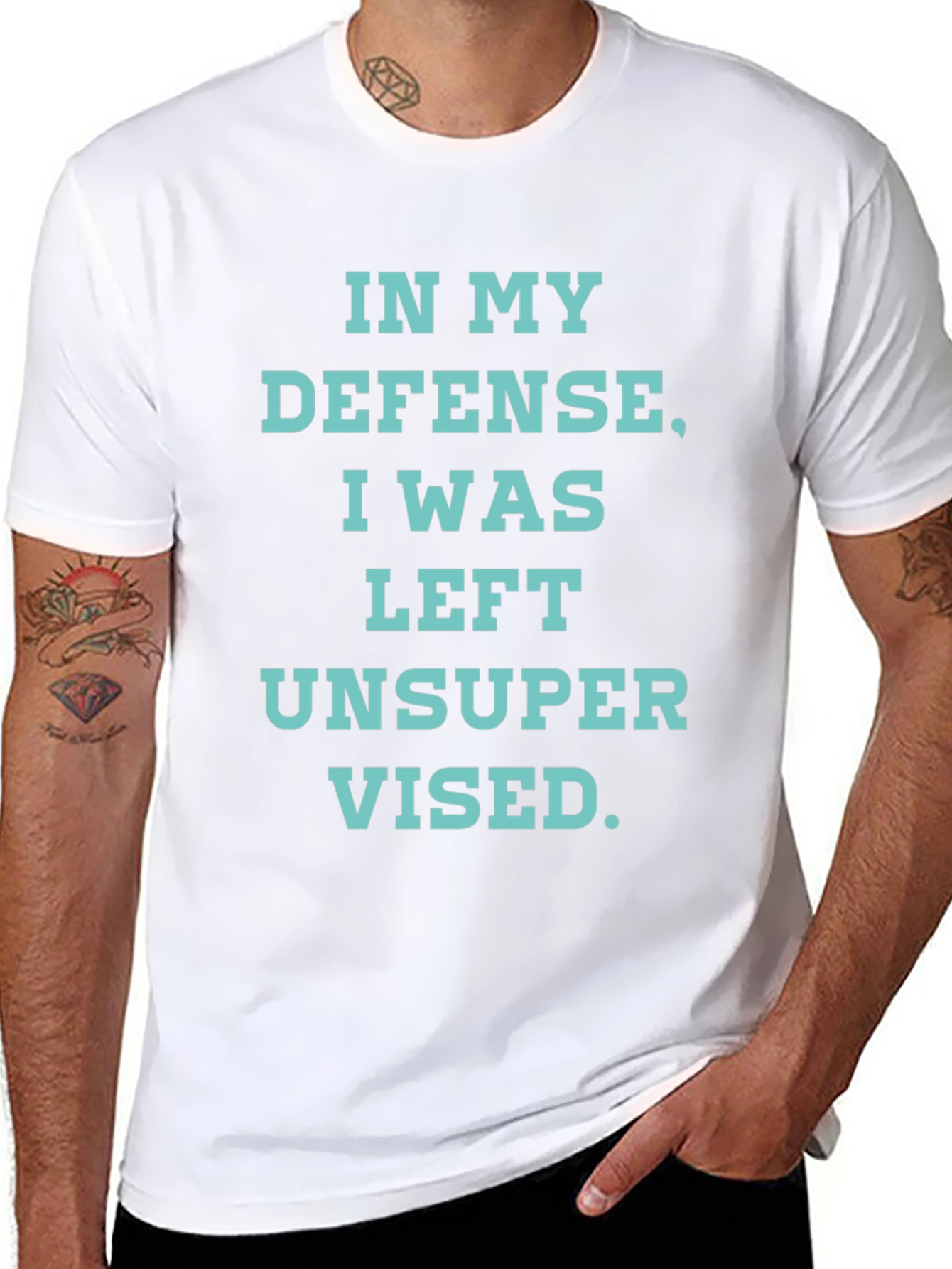 In My Defense T-Shirt - Funny Unsupervised Tee