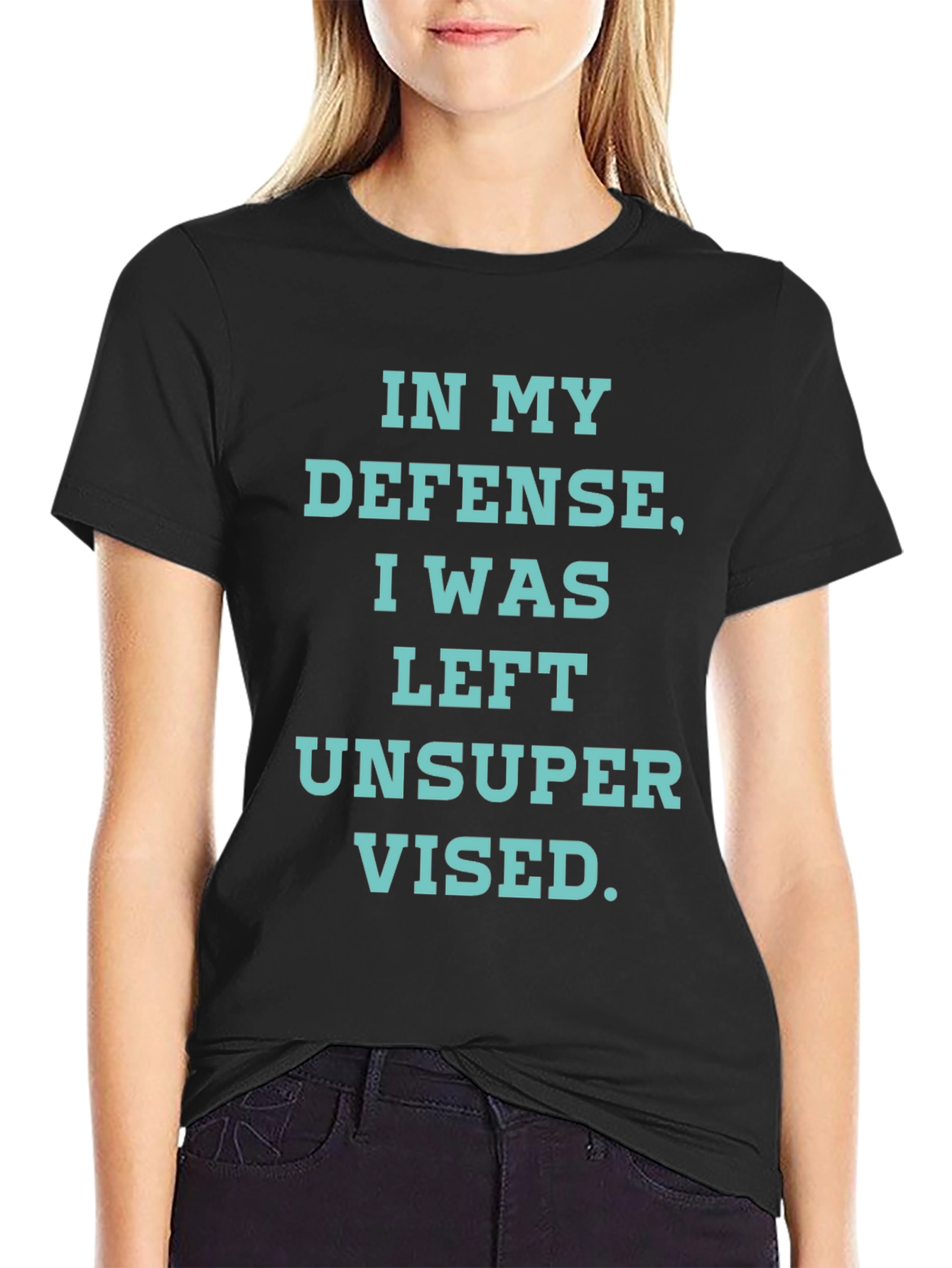 In My Defense T-Shirt - Funny Unsupervised Tee