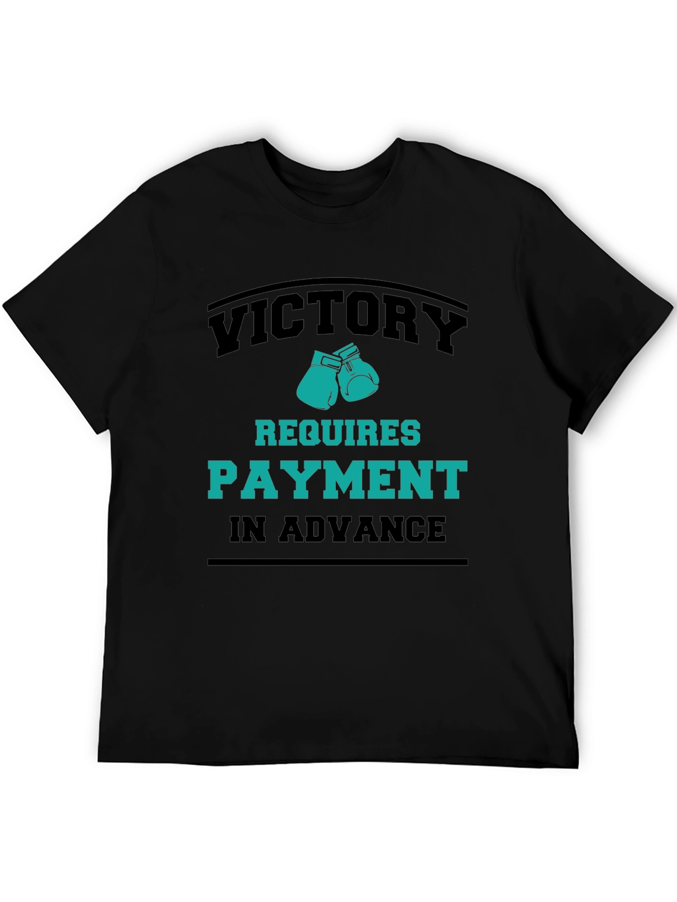 Victory Requires Payment T-Shirt - Boxing Gloves Design