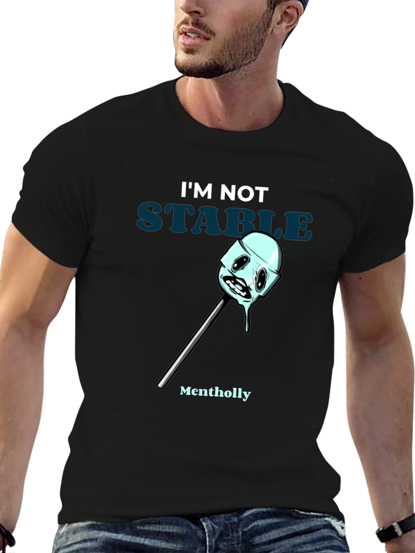 Im Not Stable Mentholly Funny Graphic T-Shirt