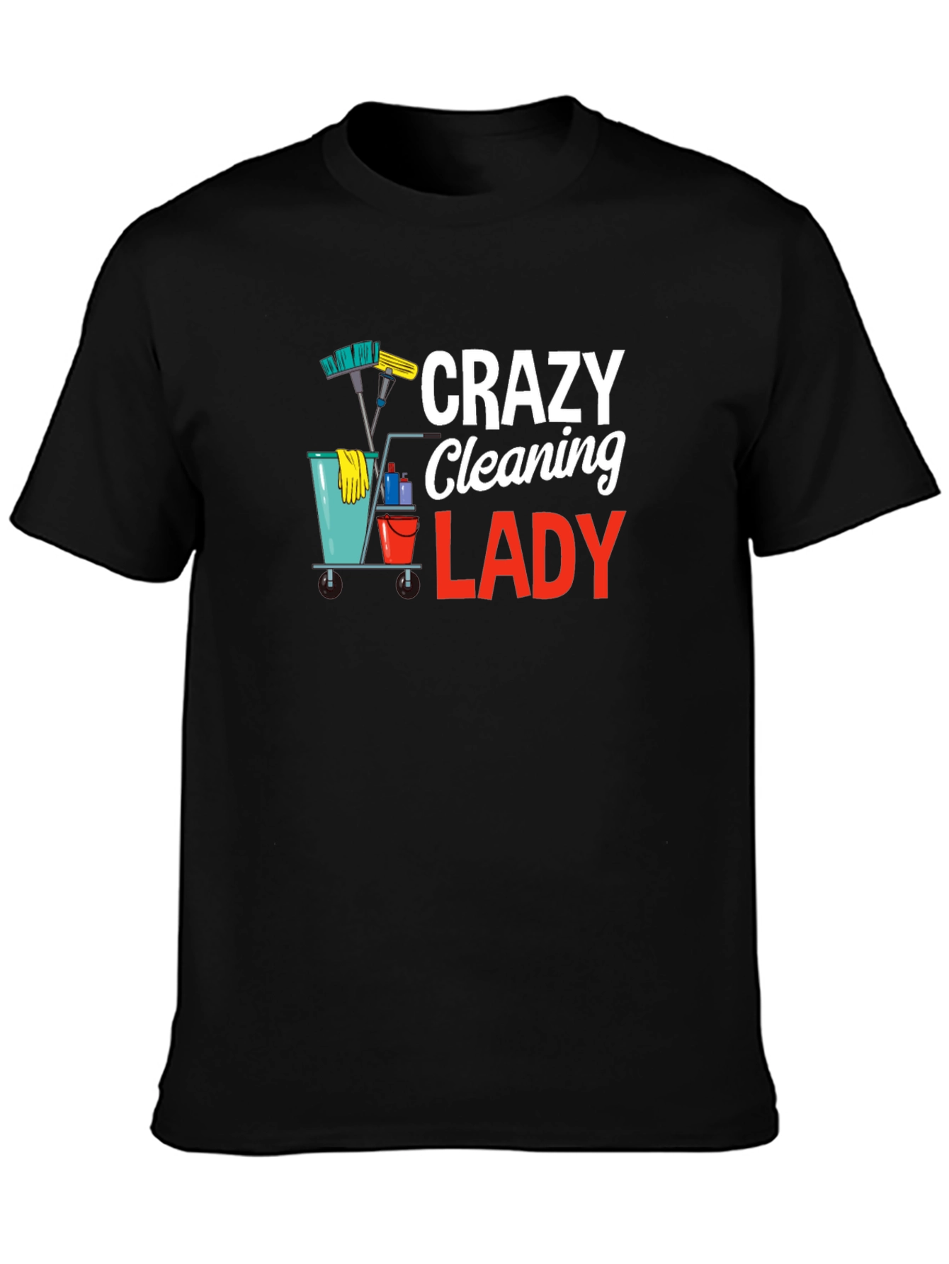 Crazy Cleaning Lady T-Shirt