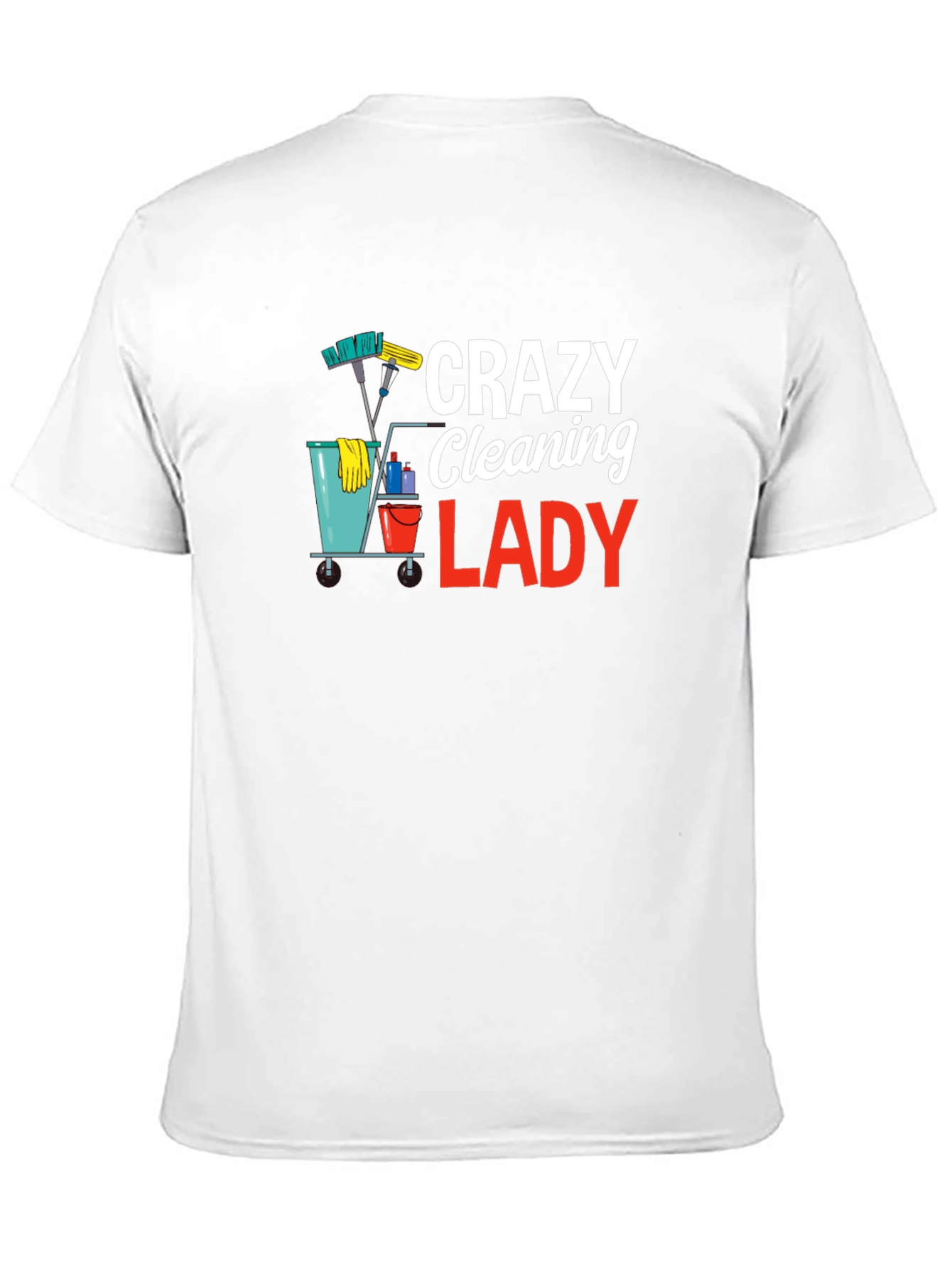 Crazy Cleaning Lady T-Shirt