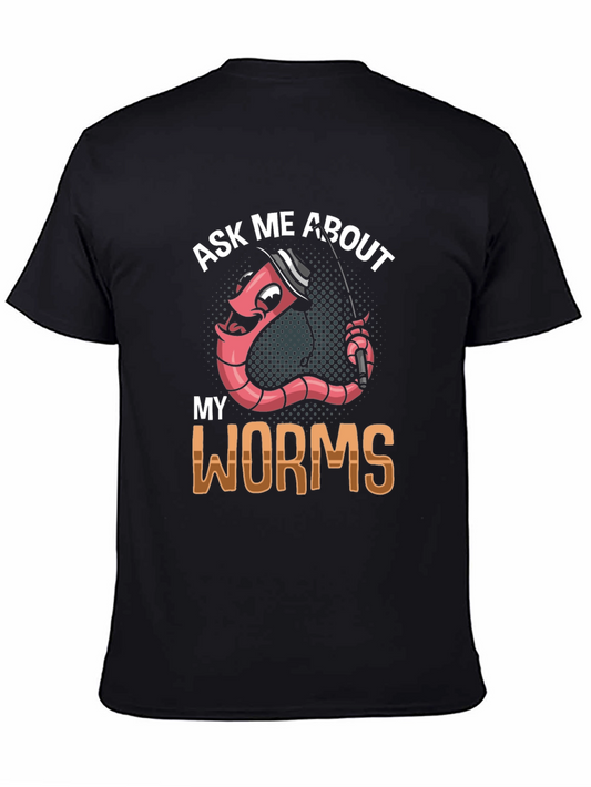 Ask Me About My Worms Fishing T-Shirt - Funny Angler Tee