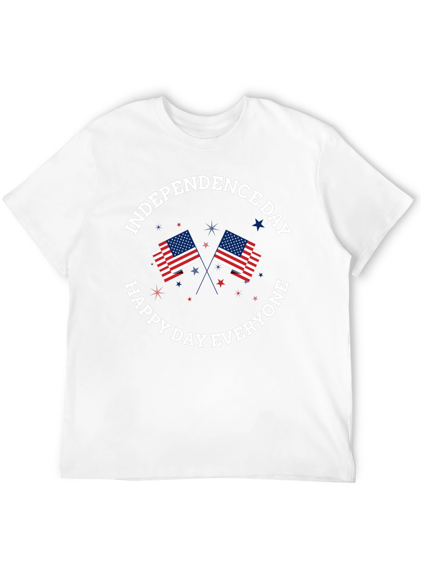 Independence Day T-Shirt - Happy Day Everyone