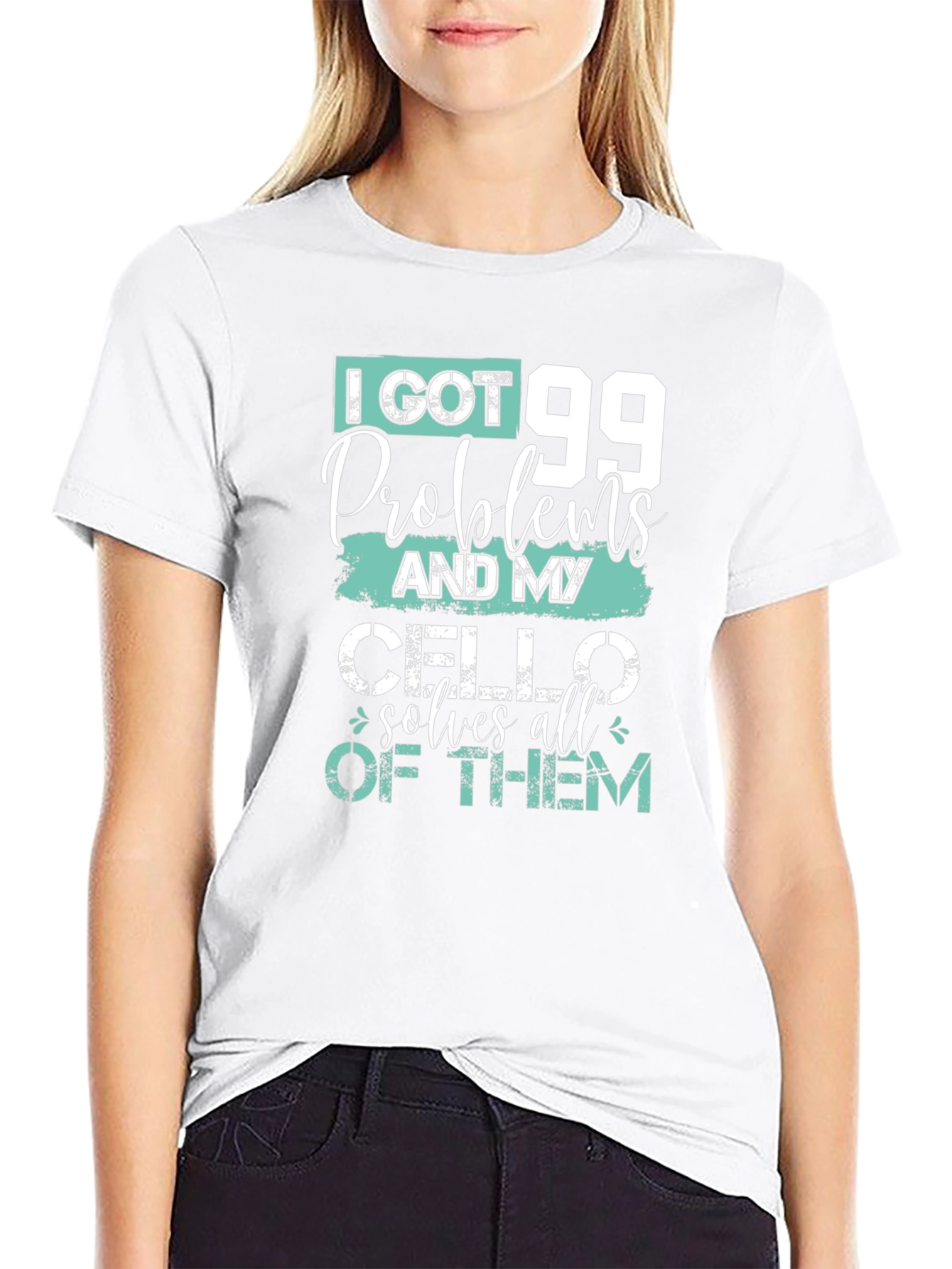 99 Problems Cello T-Shirt - Musicians Humor Tee