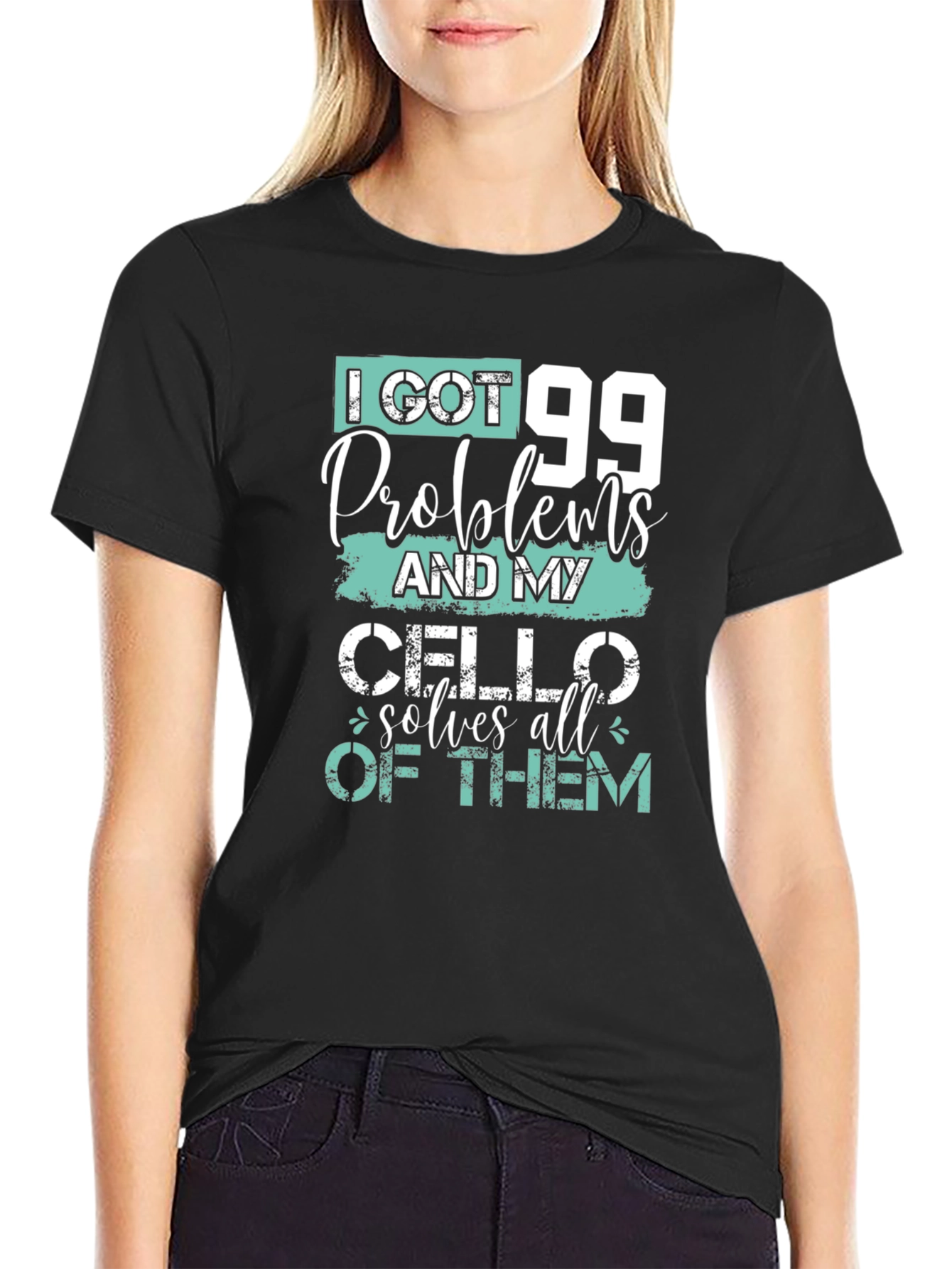 99 Problems Cello T-Shirt - Musicians Humor Tee