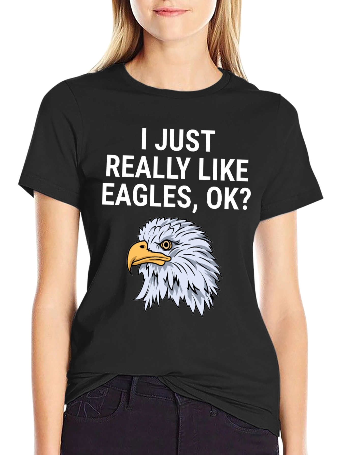 I Just Really Like Eagles OK? T-Shirt
