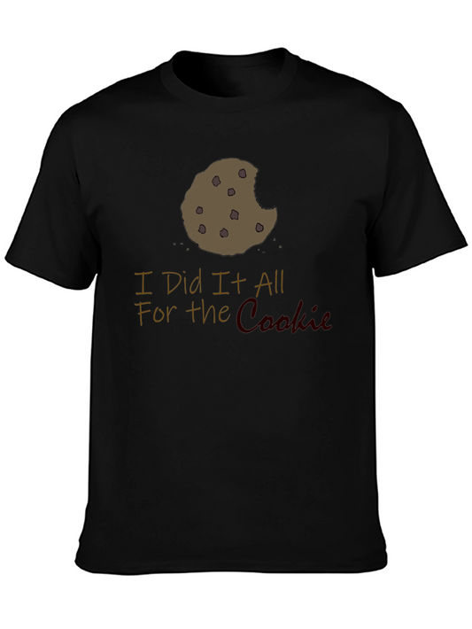 Cookie T-Shirt: I Did It All For The Cookie Funny Tee