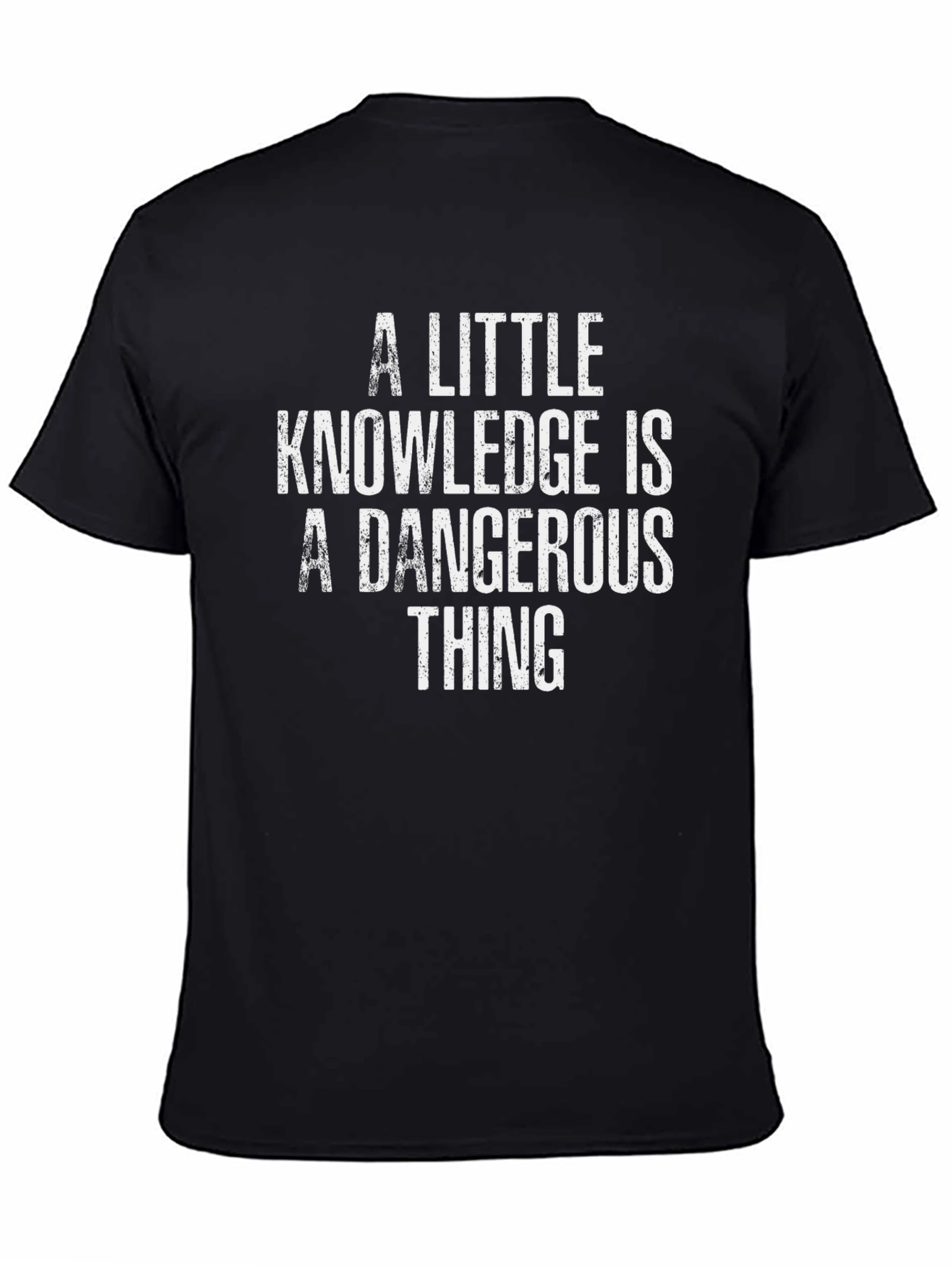 A Little Knowledge is Dangerous T-Shirt