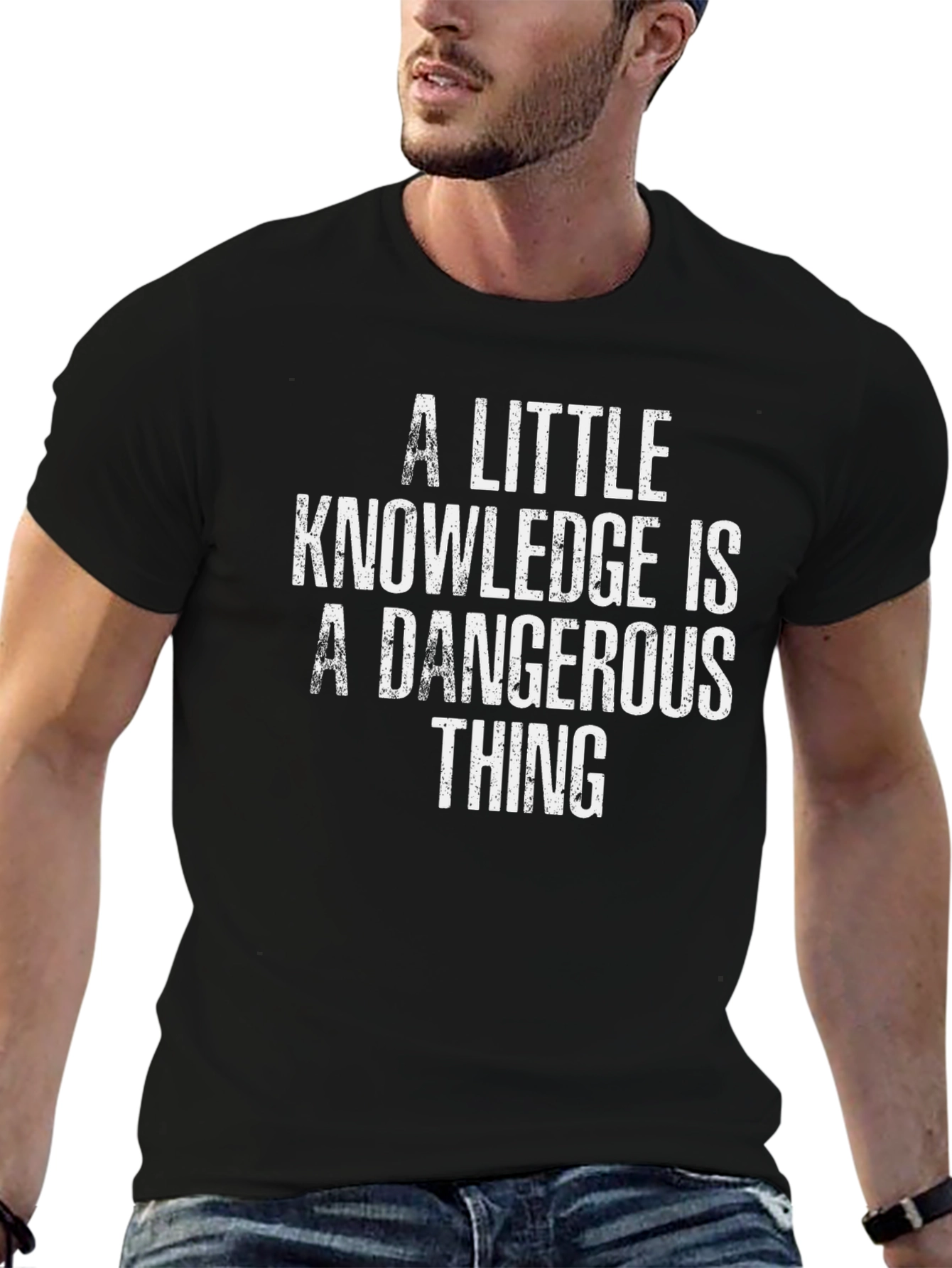 A Little Knowledge is Dangerous T-Shirt