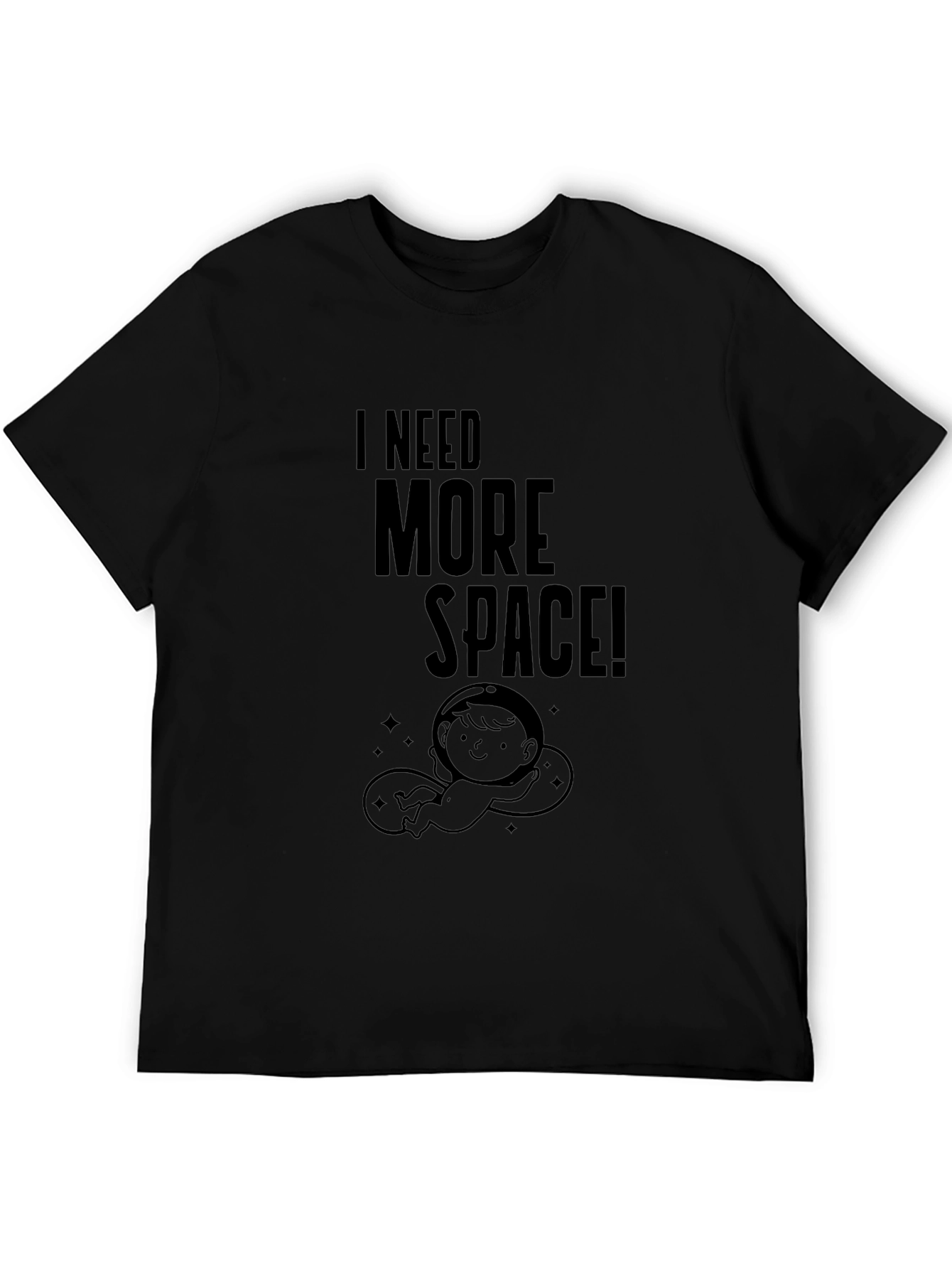 I Need More Space! Graphic T-Shirt