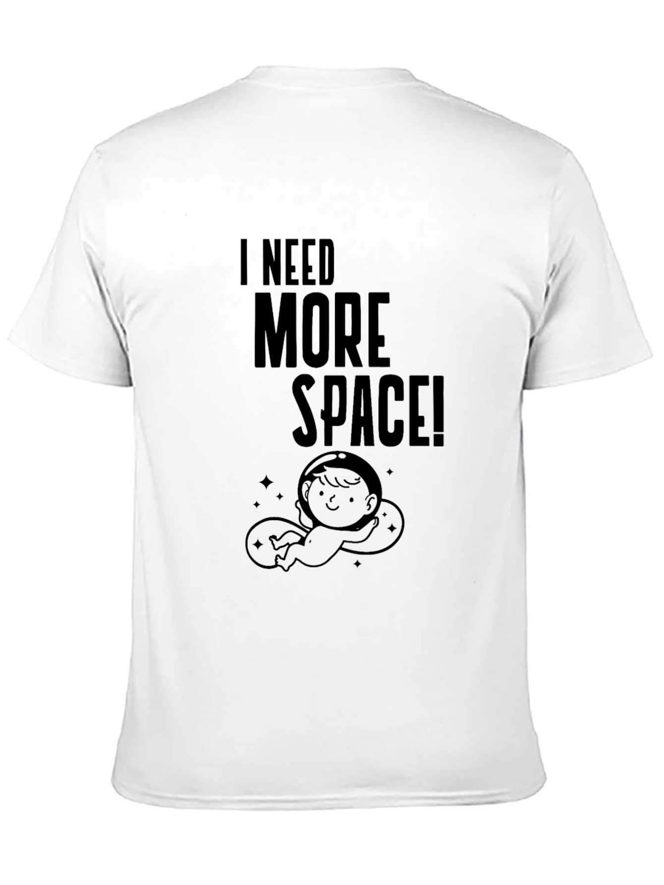 I Need More Space! Graphic T-Shirt