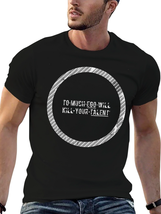 Ego Will Kill Talent Tee - Motivational Graphic T-Shirt