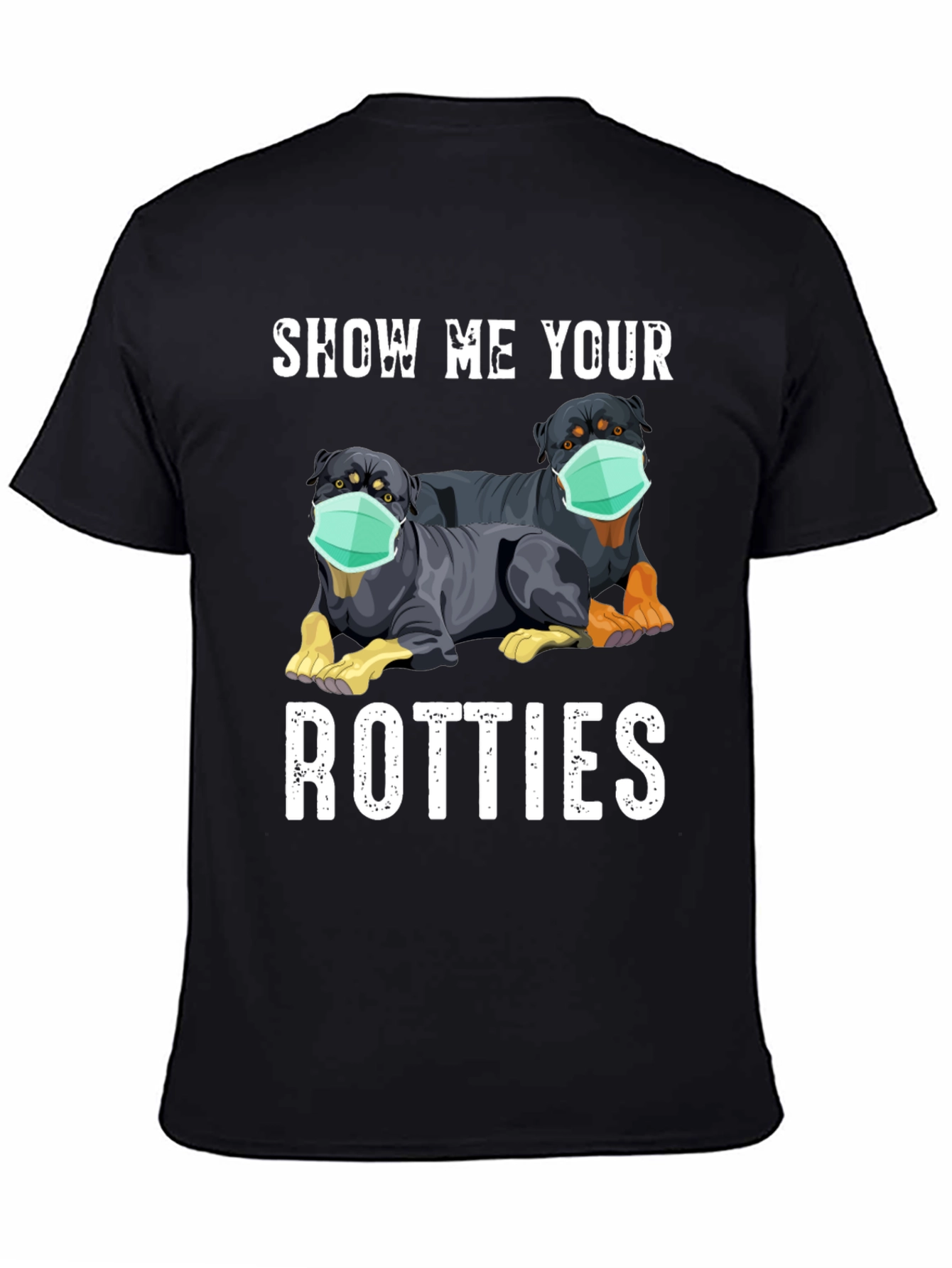 Show Me Your Rotties Graphic Tee