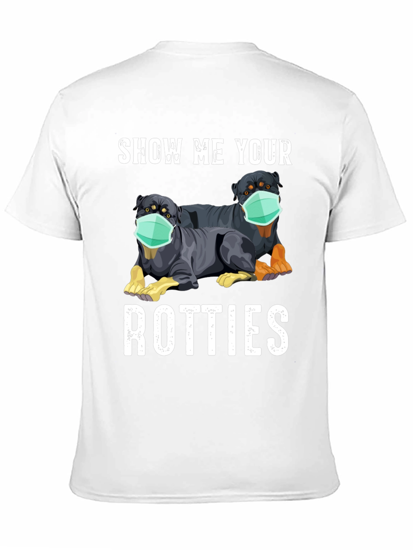 Show Me Your Rotties Graphic Tee