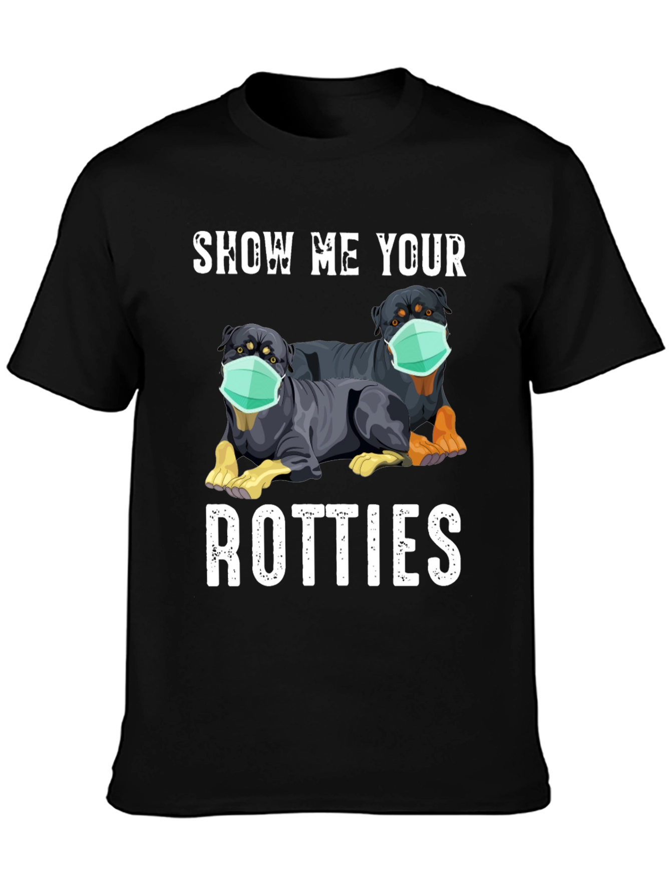 Show Me Your Rotties Graphic Tee