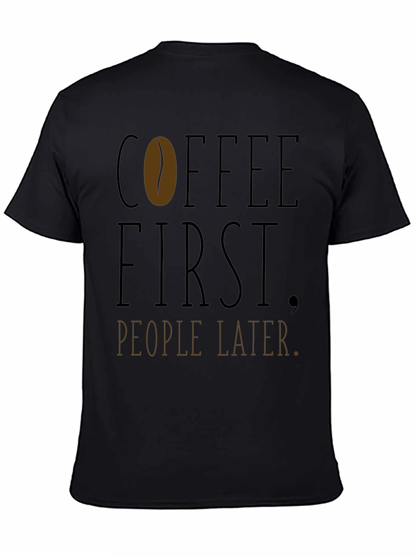 Coffee First People Later T-Shirt
