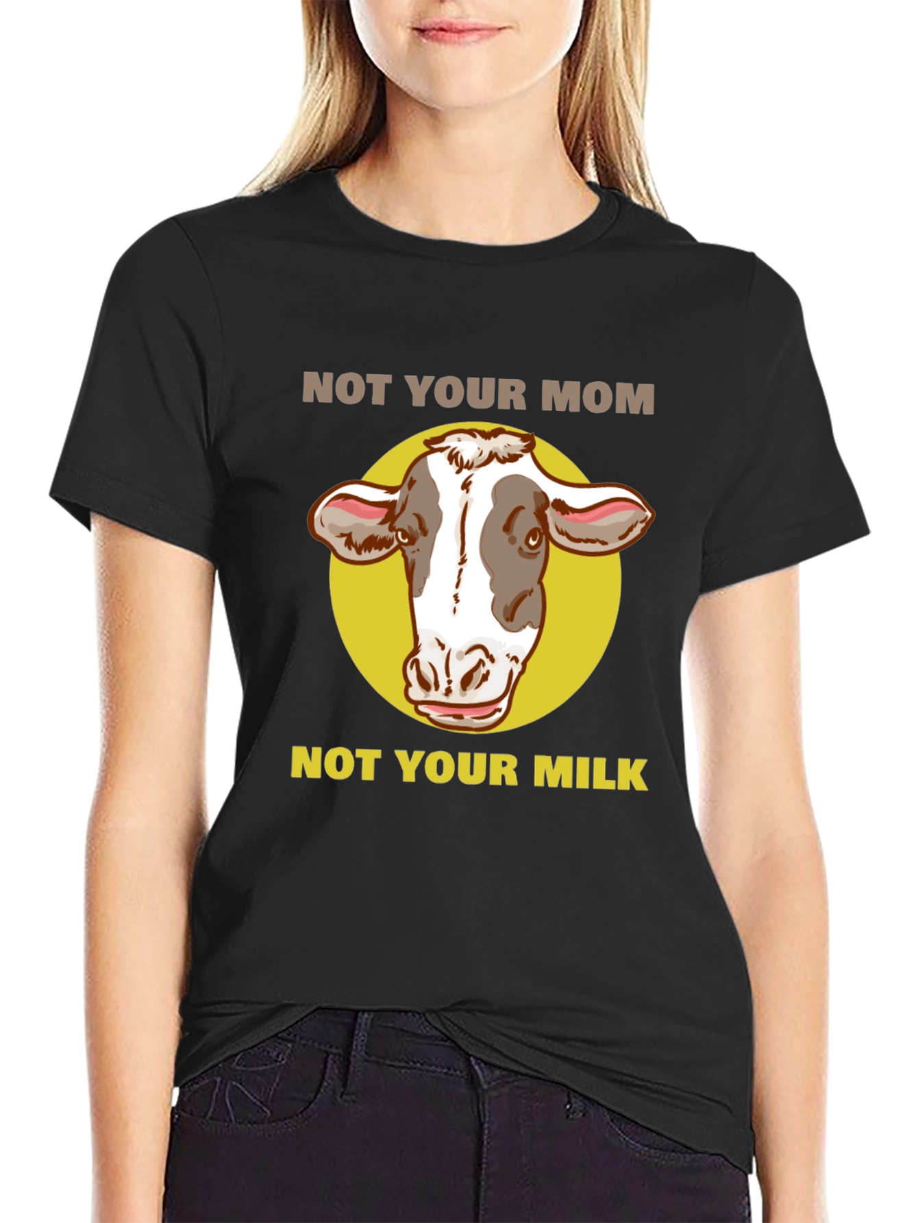 Not Your Mom Not Your Milk Vegan T-Shirt