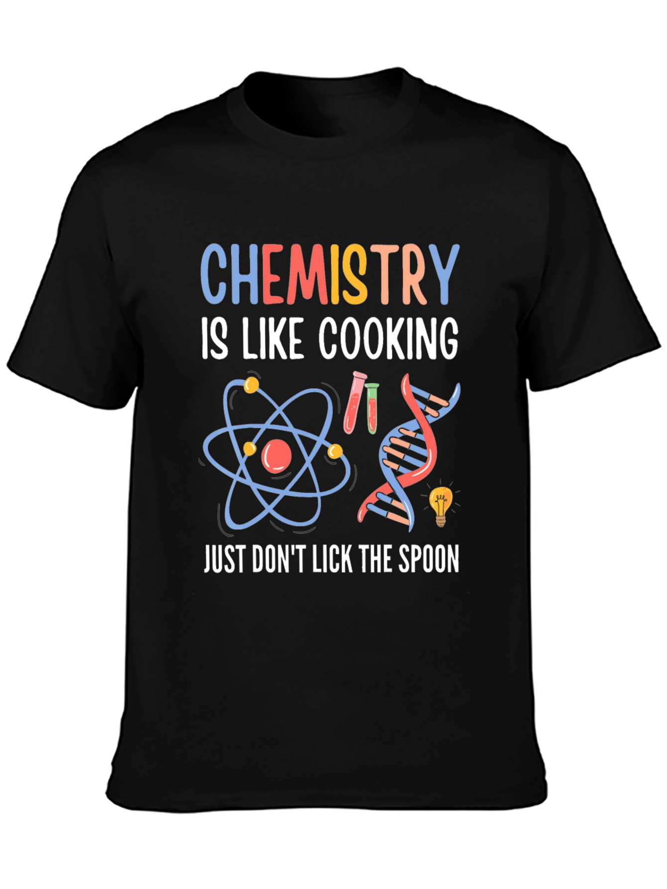 Chemistry is Like Cooking Graphic T-Shirt