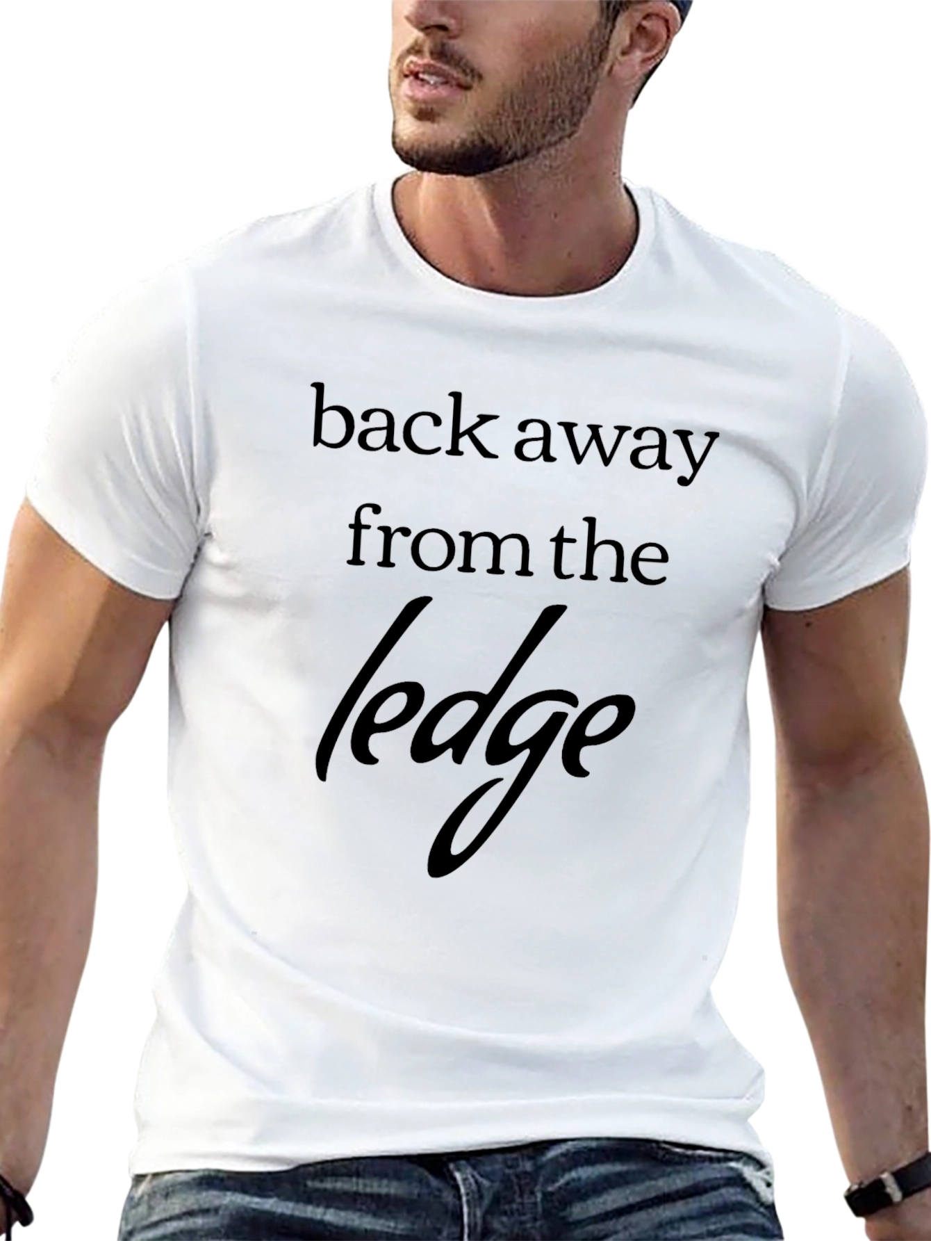 Back Away From the Ledge Graphic T-Shirt