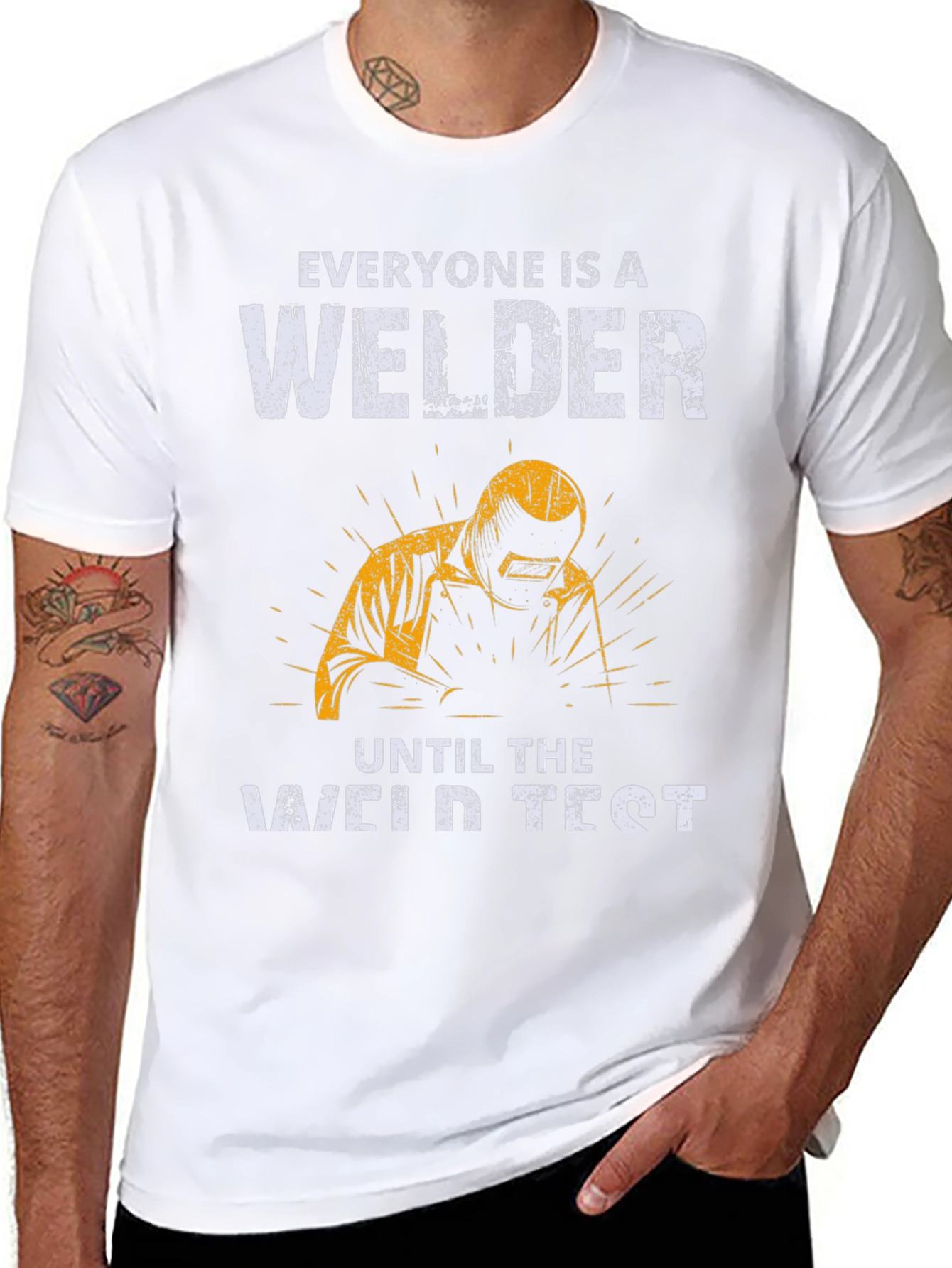 Welder T-Shirt: Everyone Is A Welder