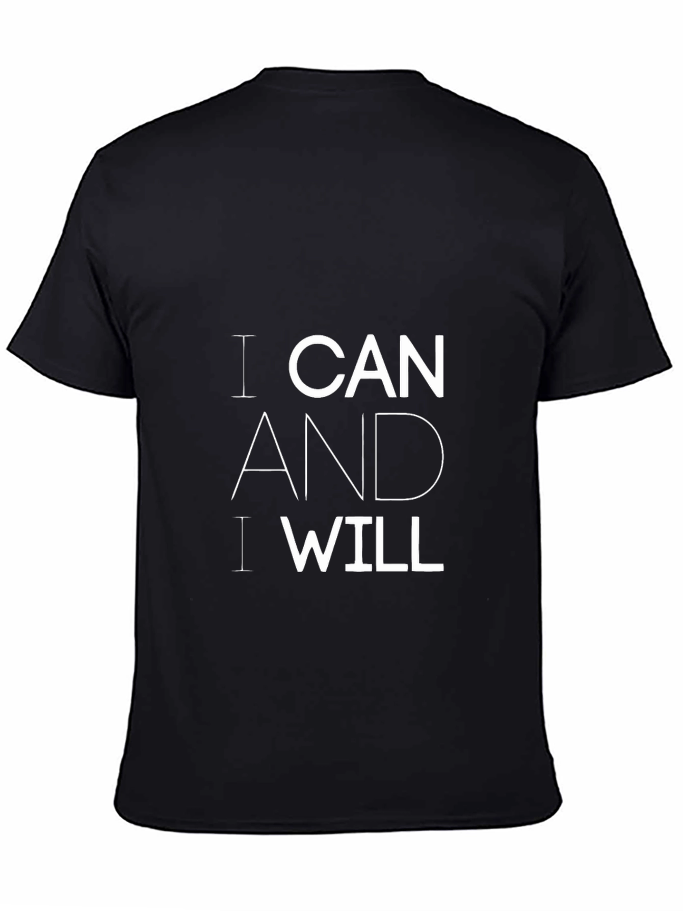 Motivational I Can And I Will Black T-Shirt