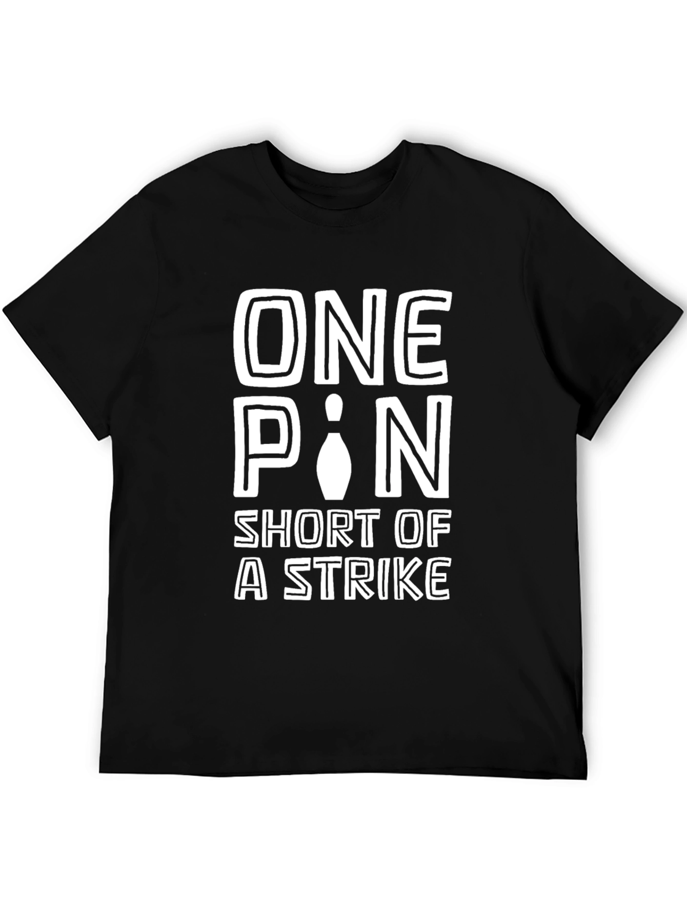 One Pin Short of A Strike Bowling T-Shirt