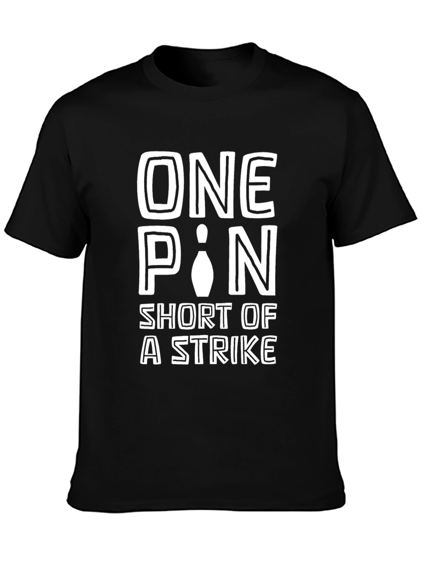 One Pin Short of A Strike Bowling T-Shirt