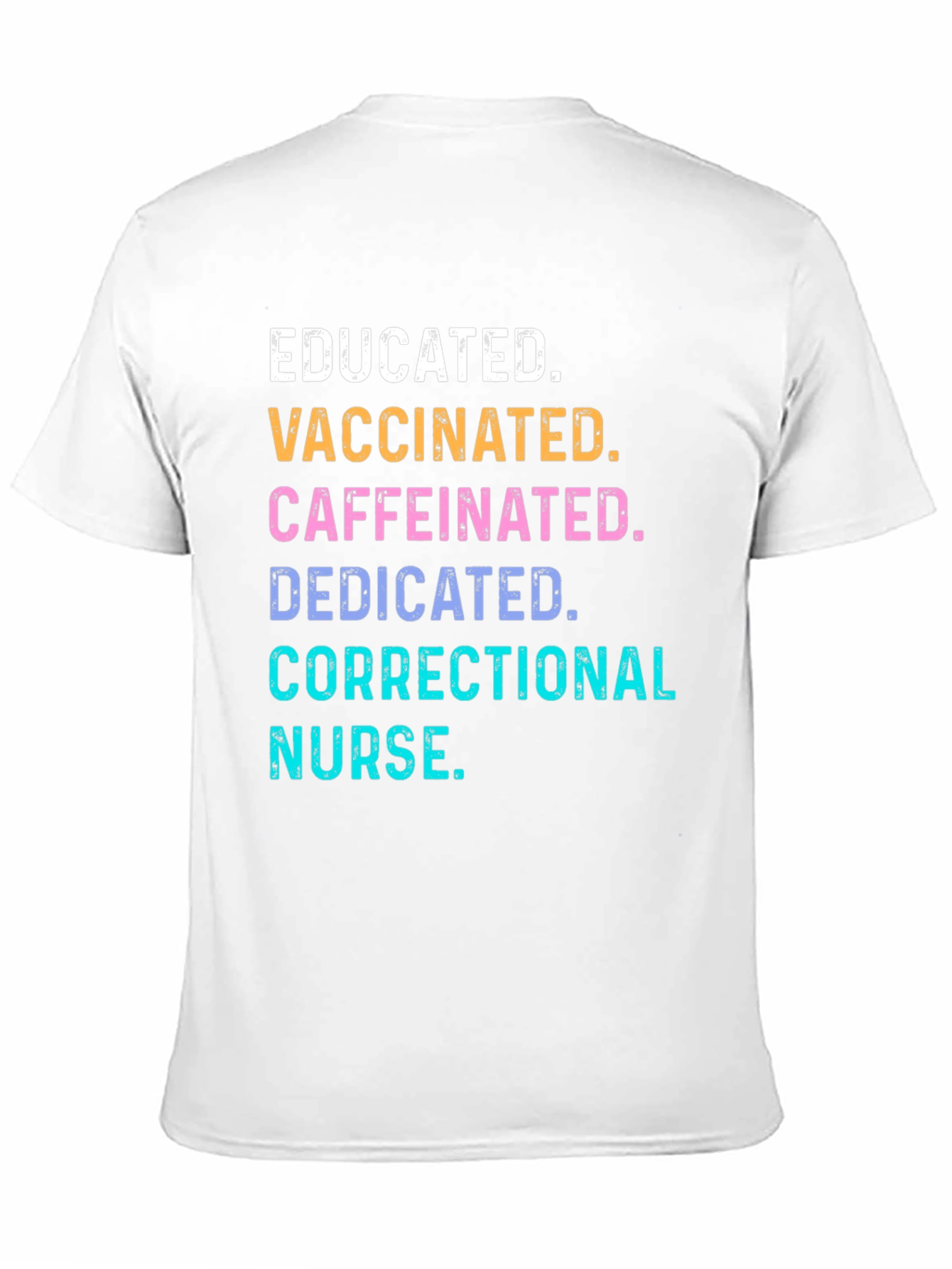 Educated Vaccinated Correctional Nurse T-Shirt