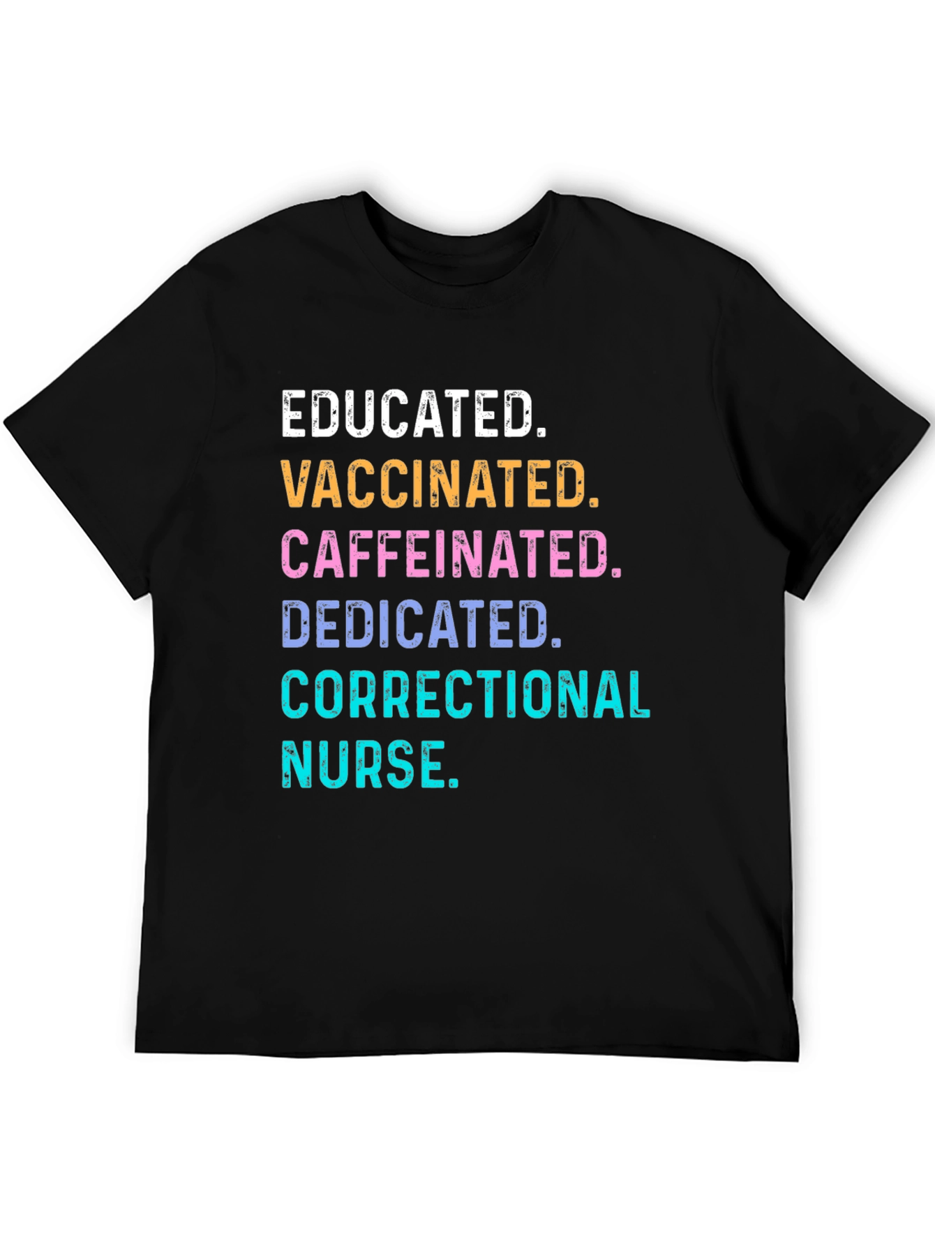 Educated Vaccinated Correctional Nurse T-Shirt