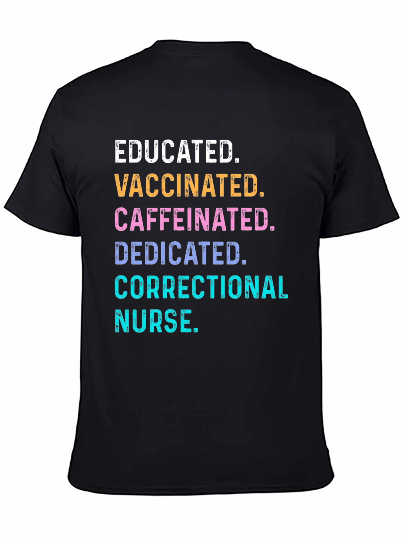 Educated Vaccinated Correctional Nurse T-Shirt