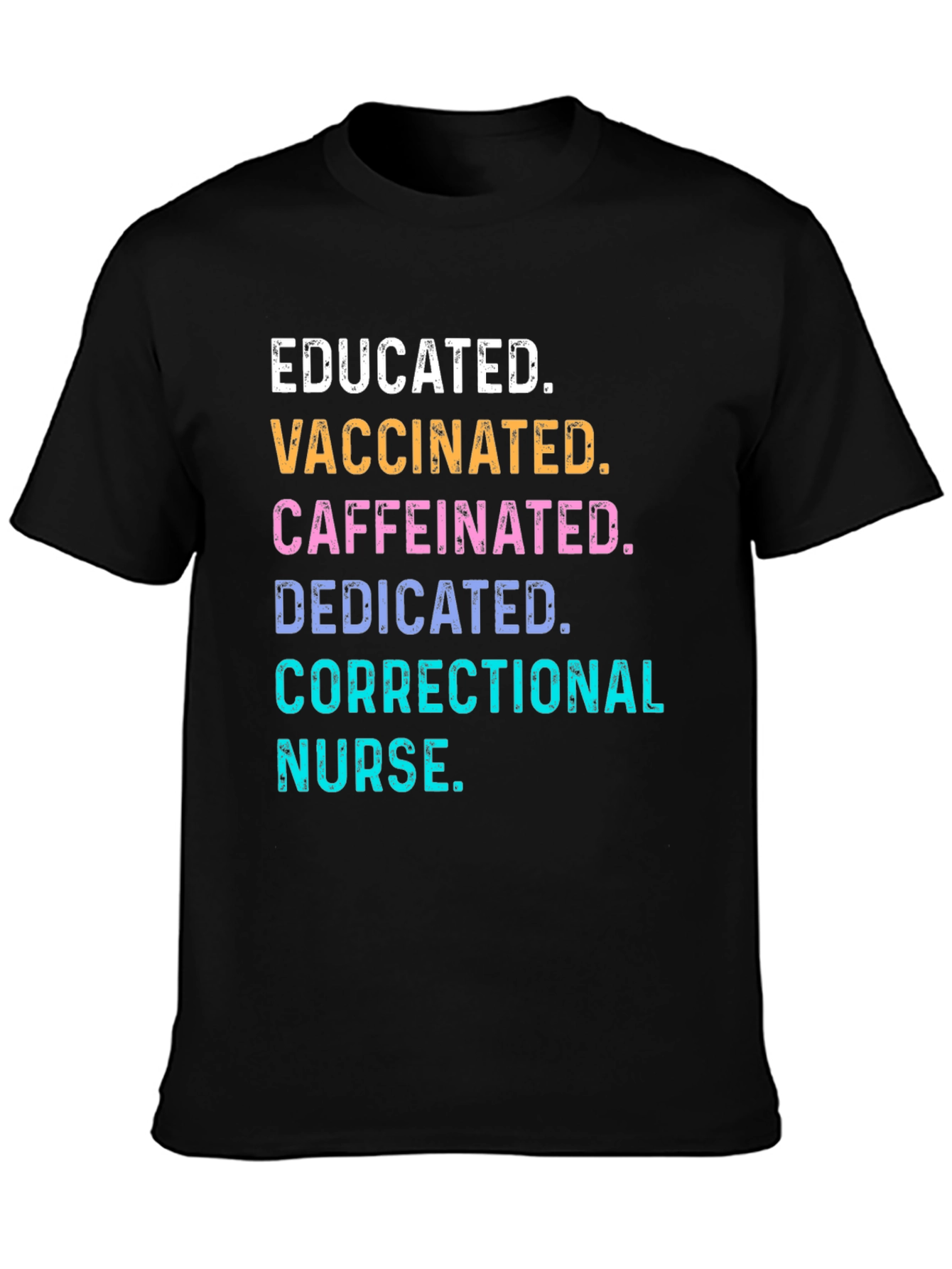 Educated Vaccinated Correctional Nurse T-Shirt